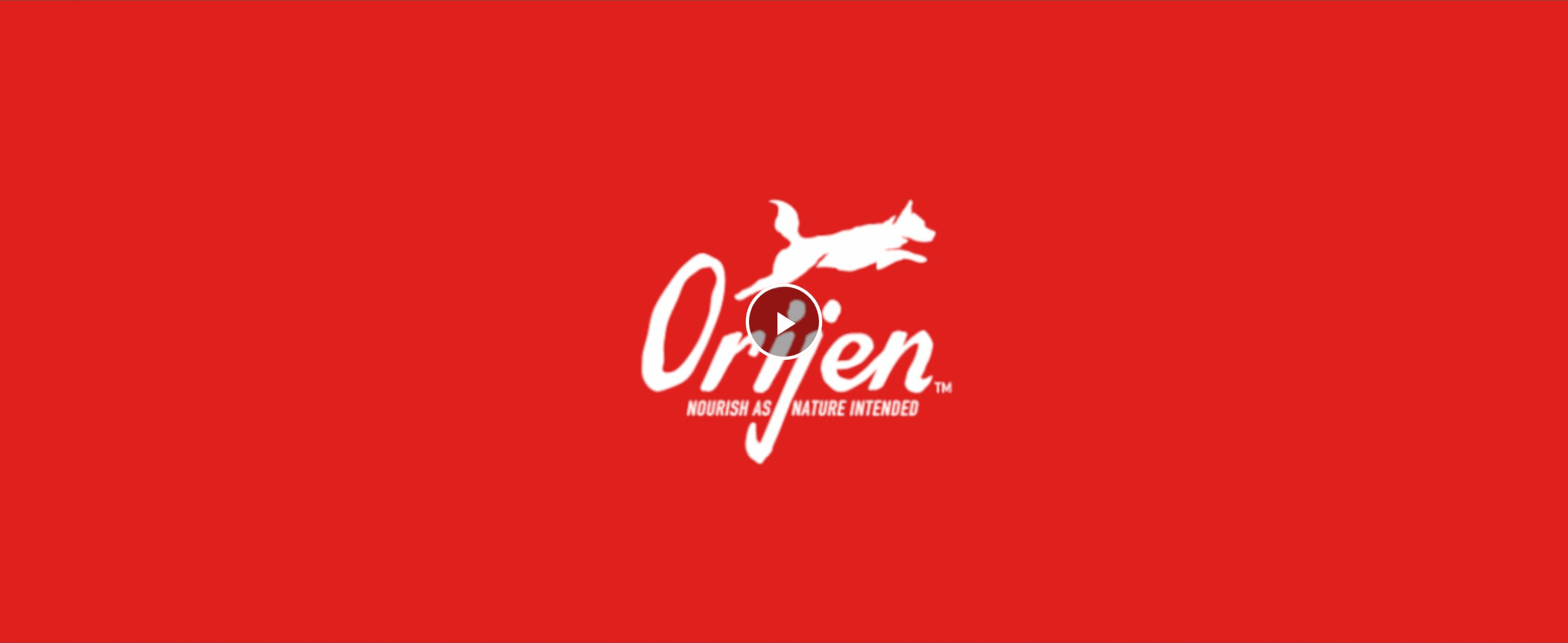 Introduces the ORIJEN brand identity and tagline via a video placeholder to build brand recognition.