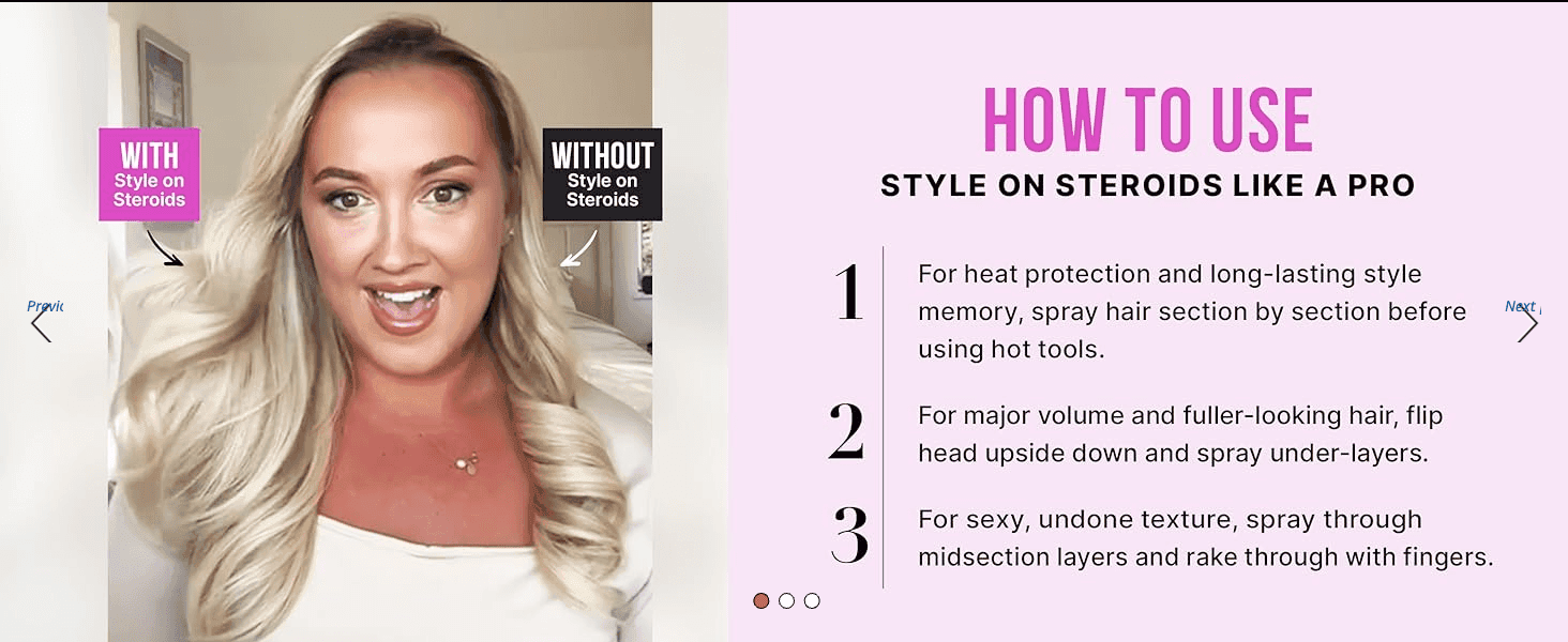 Walks shoppers through three specific ways to use the spray so they get heat protection, volume and texture results like the video demo. Segments the product's core benefits into three numbered…