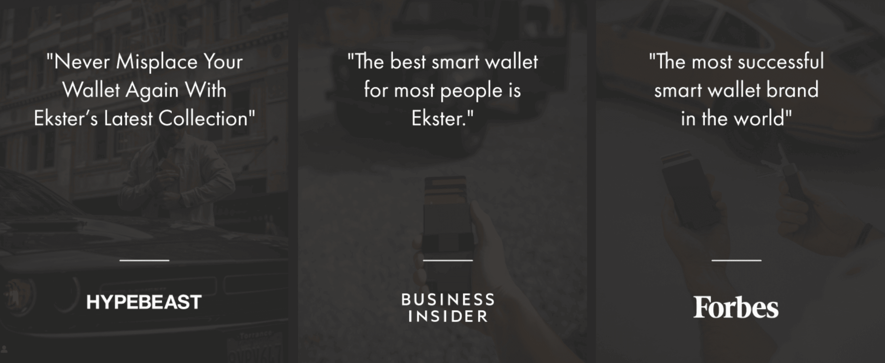Builds trust by showing Hypebeast, Business Insider and Forbes praising the brand.