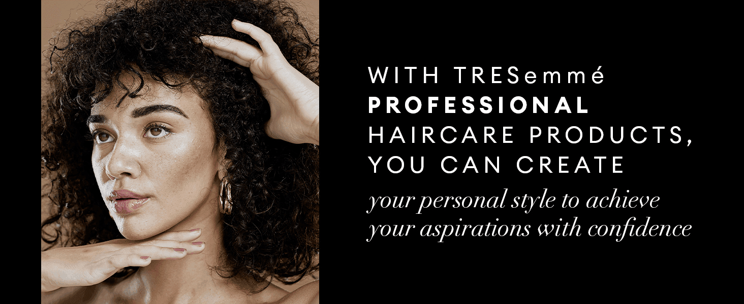 Positions TRESemmé as professional haircare that helps shoppers express their personal style with confidence.
