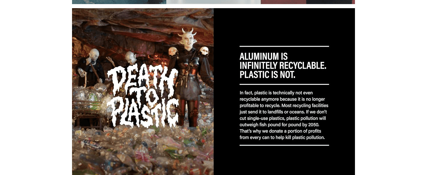 Communicates the brand's environmental stance, explaining that aluminum is infinitely recyclable while plastic pollution is a growing threat, reassuring eco-conscious shoppers. Presents one clean…