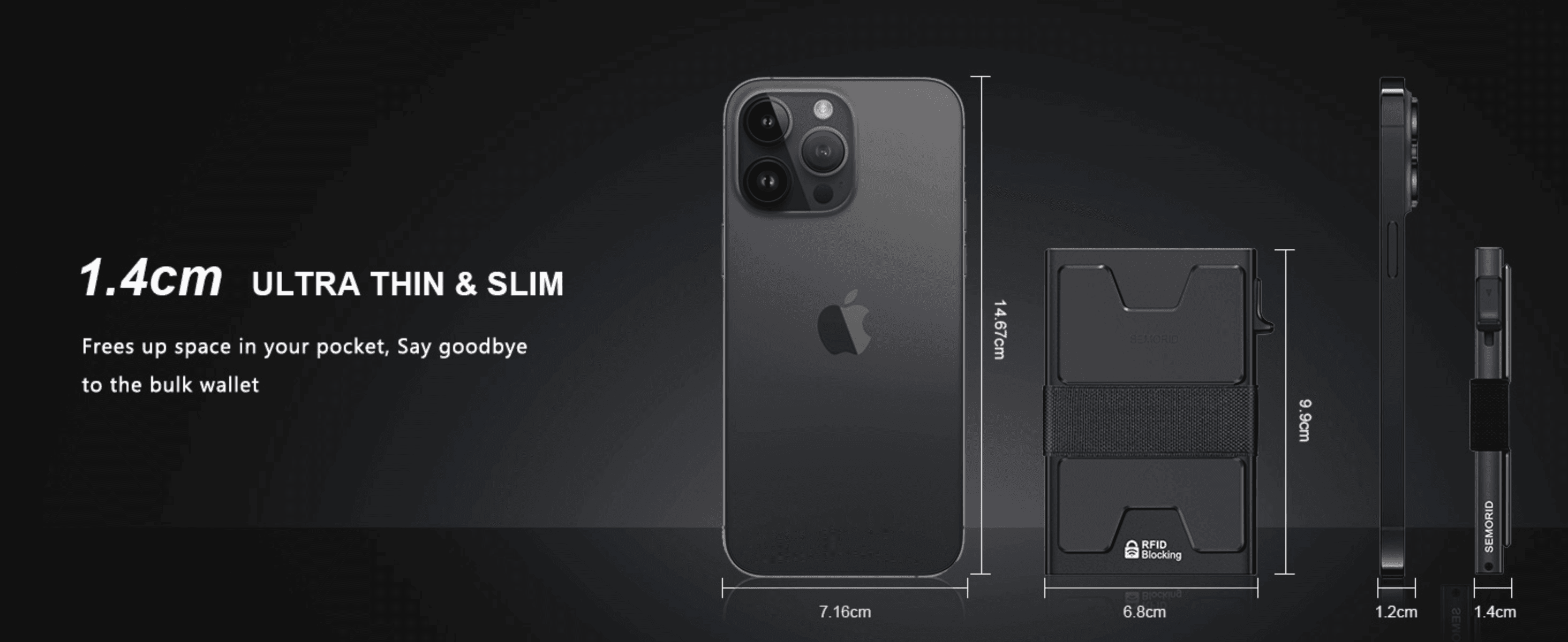 Shows the wallet's exact thin dimensions alongside an iPhone for scale, reassuring shoppers of its slim, pocket-friendly size. Communicates that the wallet's slimness frees up pocket space, removing…