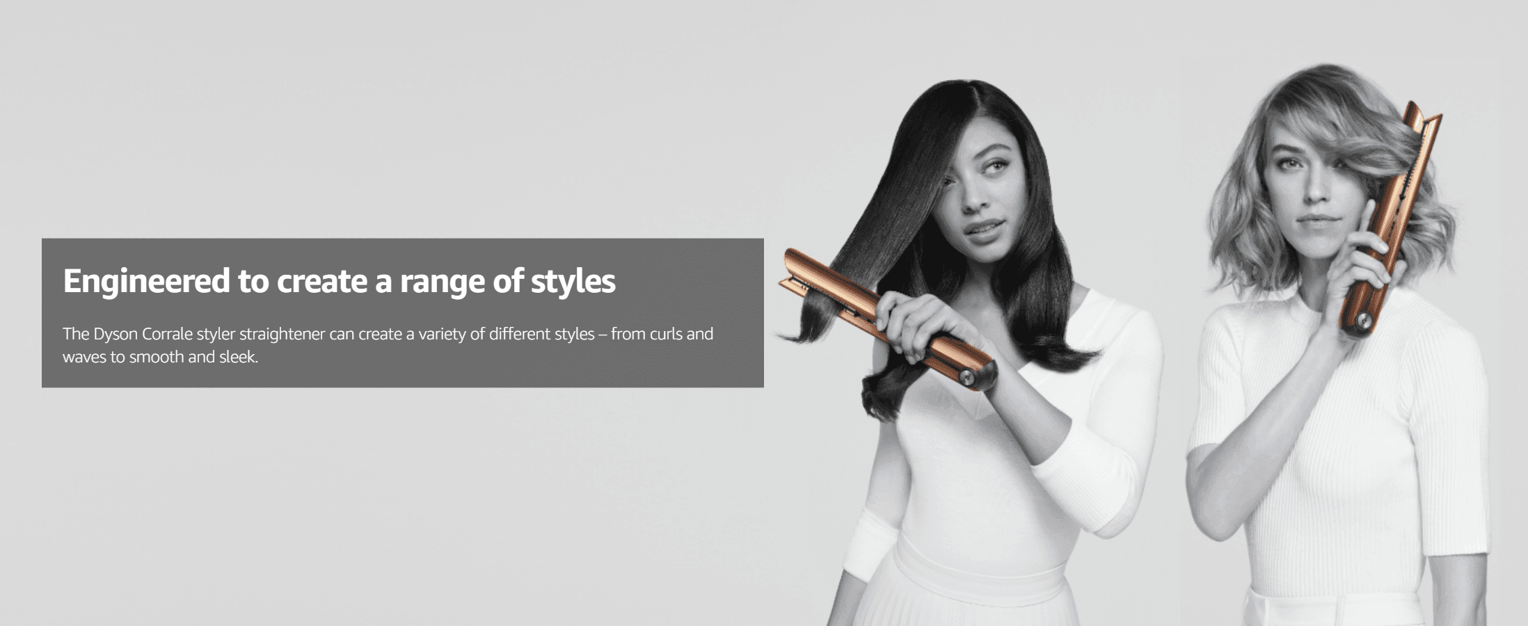 Reassures shoppers the styler can achieve a range of looks, from curls to sleek styles.