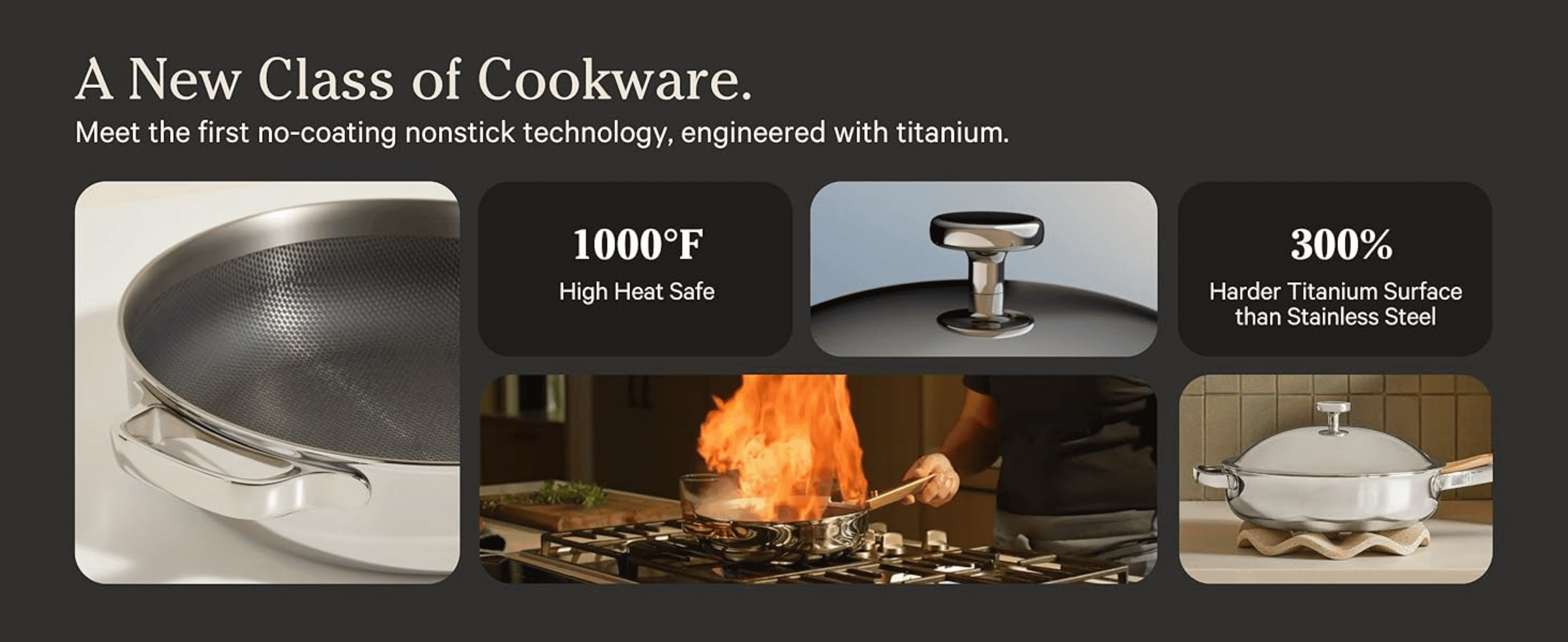 Breaks down the titanium no-coating technology into separate proof points (heat tolerance, hardness, handle detail, open-flame use) to build durability confidence. Uses concrete performance numbers…