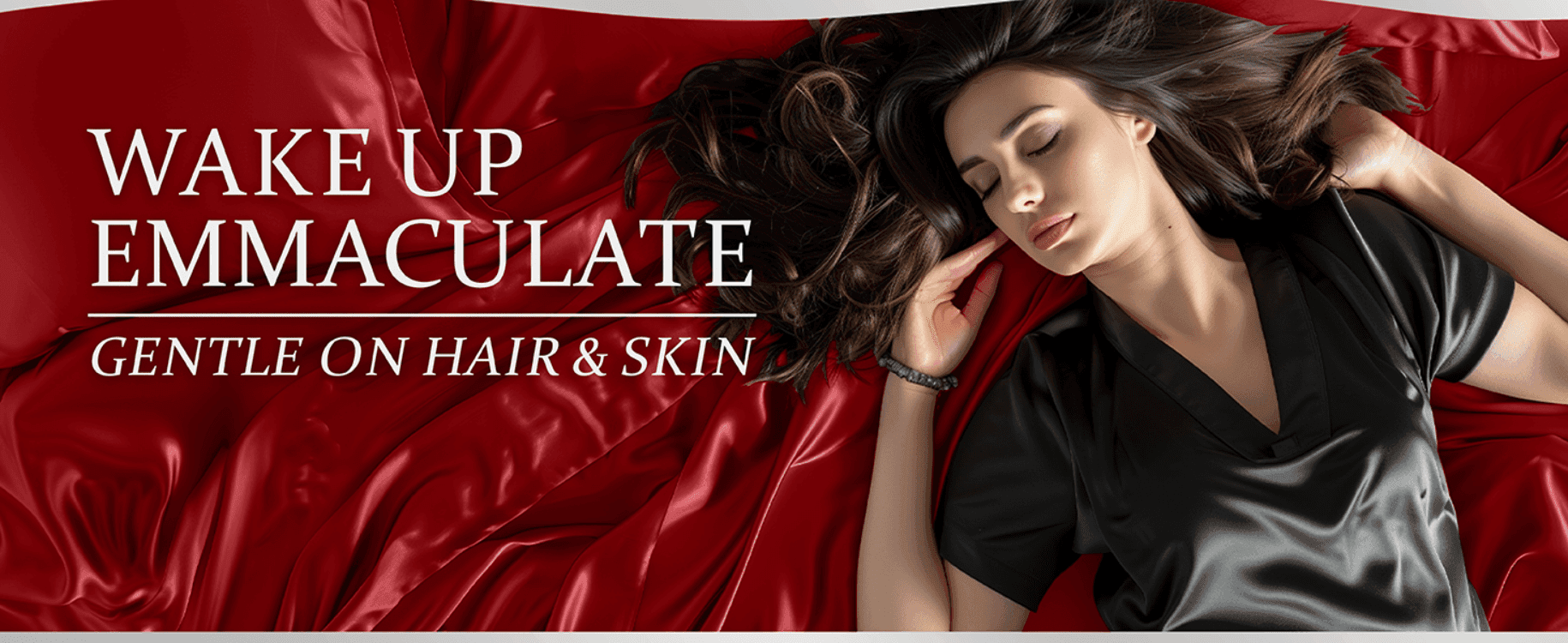 Communicates the emotional and physical benefit of sleeping on satin, positioning it as gentle on hair and skin.