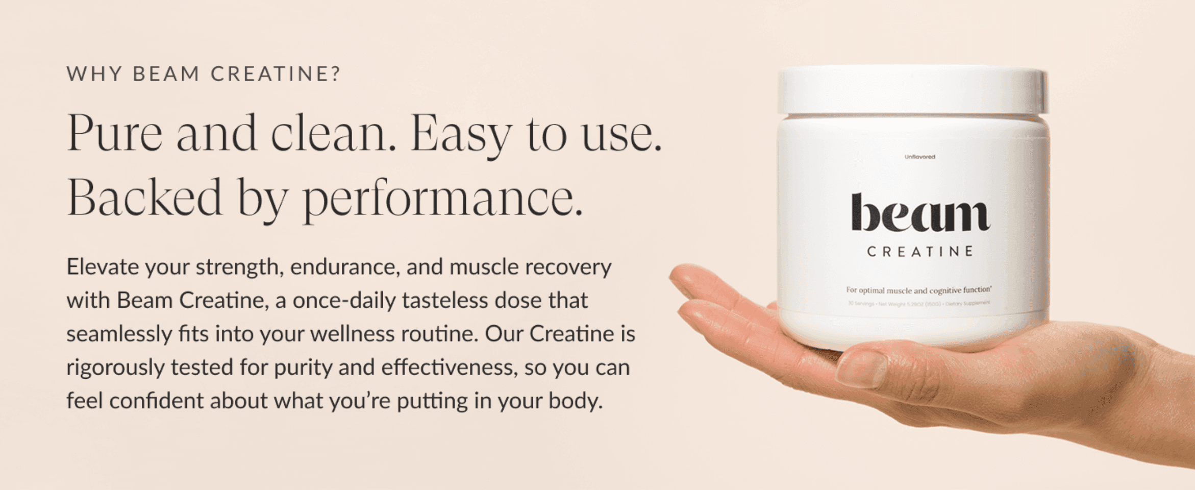 Reassures shoppers the creatine is pure, simple to use, and backed by performance research.