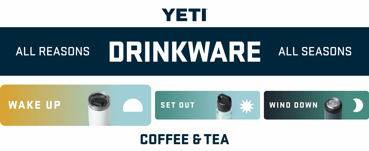 Showcases the YETI drinkware product line organized by different use occasions (wake up, set out, wind down) to help shoppers understand the versatility and range of options available for all…