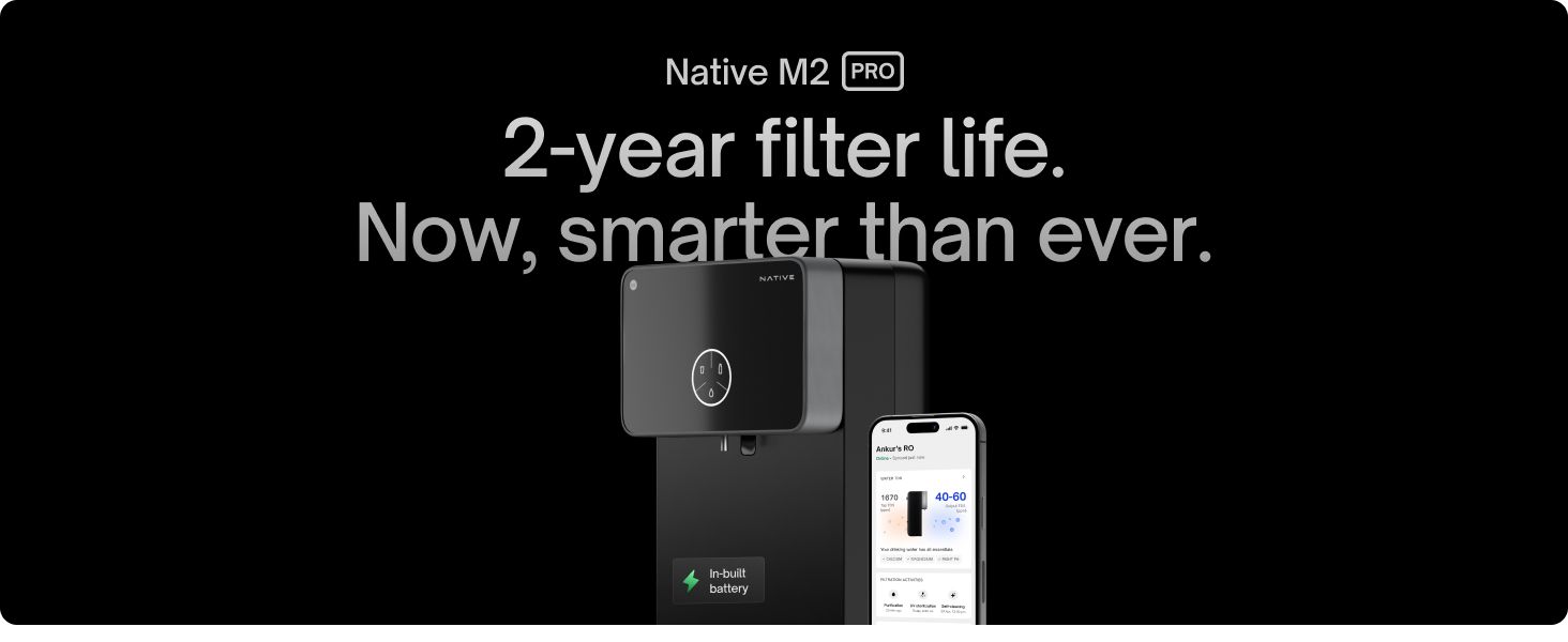 Highlights the Native M2 Pro key upgrades including a 2-year filter life, smart app control, and an in-built battery to show it is smarter than previous models. Leads with a headline claim of long…