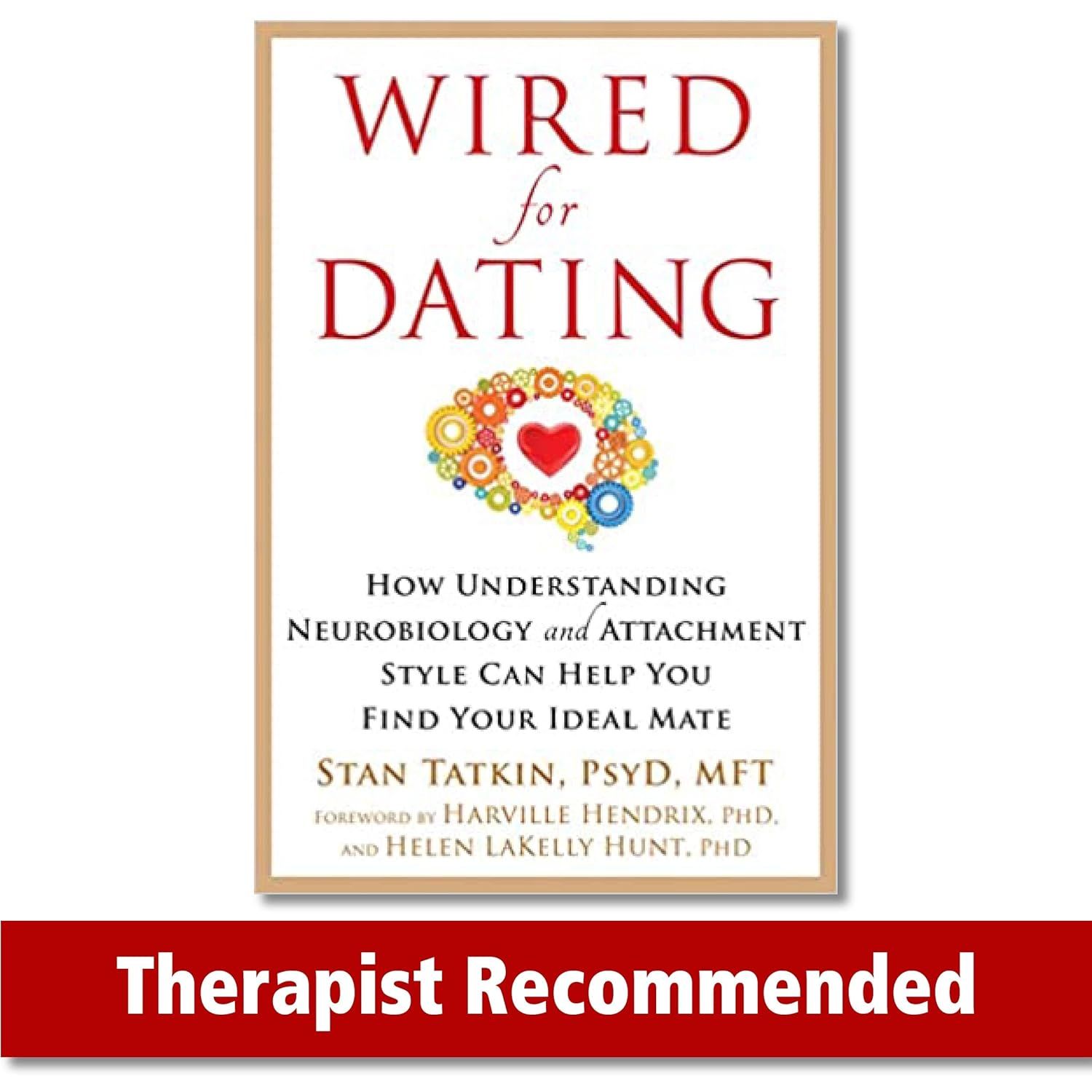 Wired for Dating: How Understanding Neurobiology and Attachment Style Can Help…