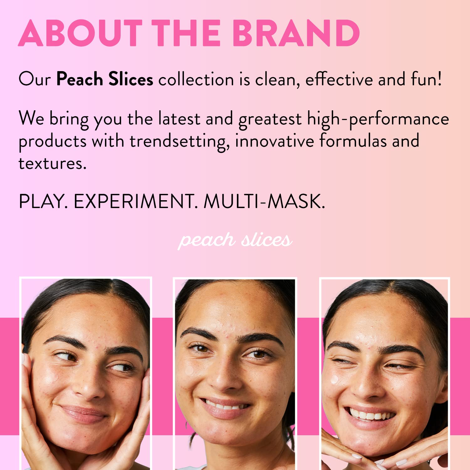 Introduces the Peach Slices brand and its skincare collection, emphasizing the fun and innovative nature of their products.