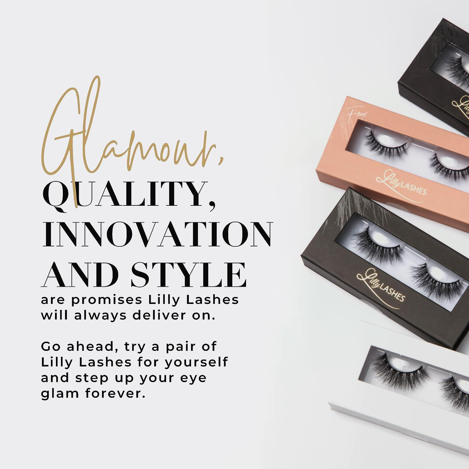 Emphasizes the brand's commitment to glamour, quality, innovation, and style to build trust and encourage product trial. Showcases the variety of false eyelash products available from the brand to…