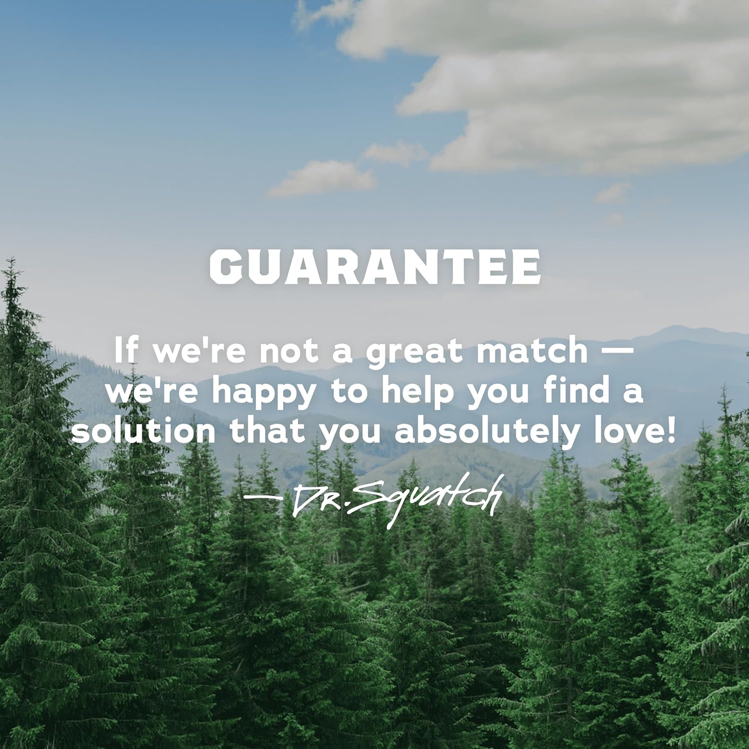 Communicates the brand's commitment to customer satisfaction and builds trust by offering assistance if the product is not a good fit.