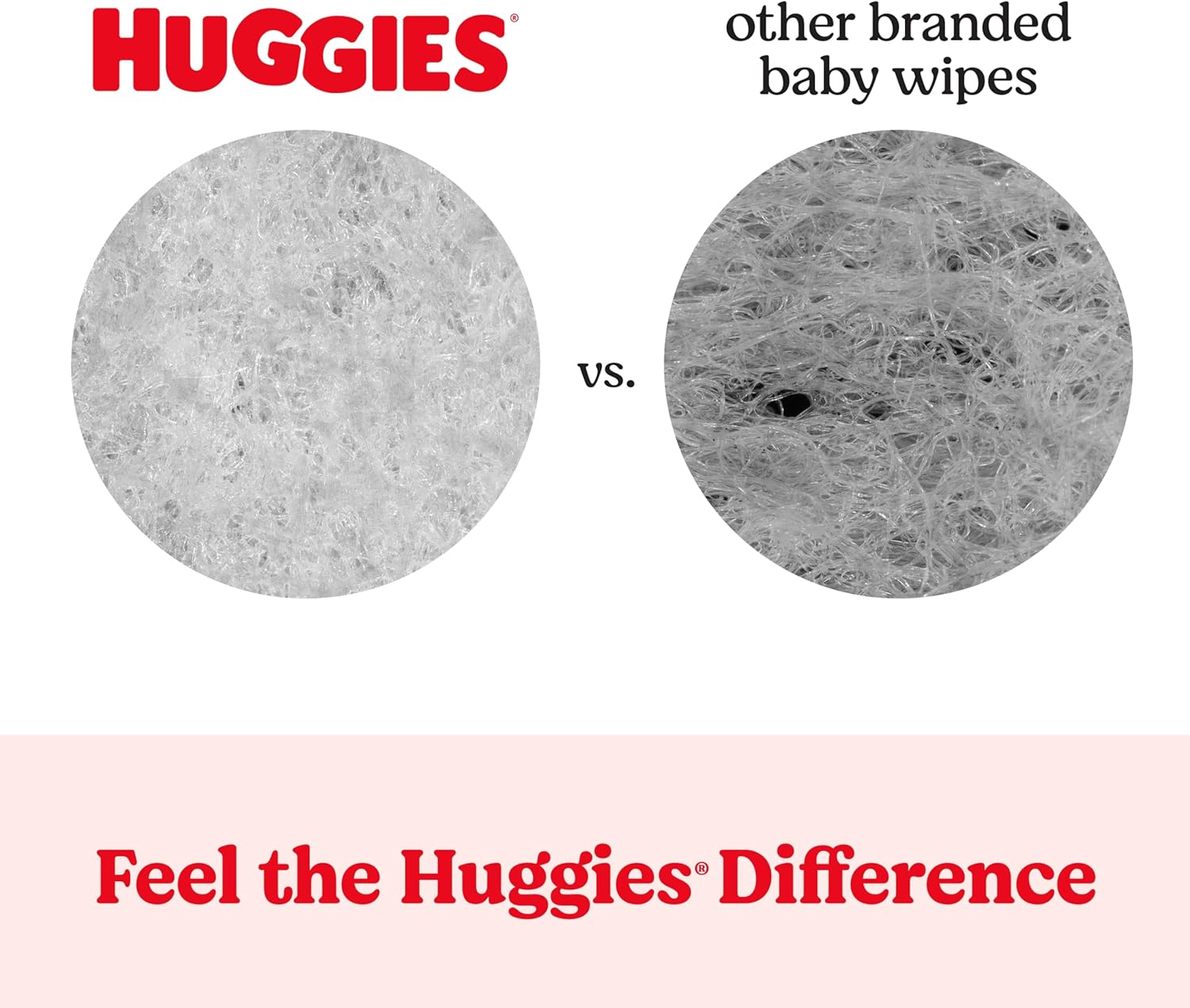Demonstrates the superior texture and quality of Huggies baby wipes compared to other brands, highlighting the difference in material composition.