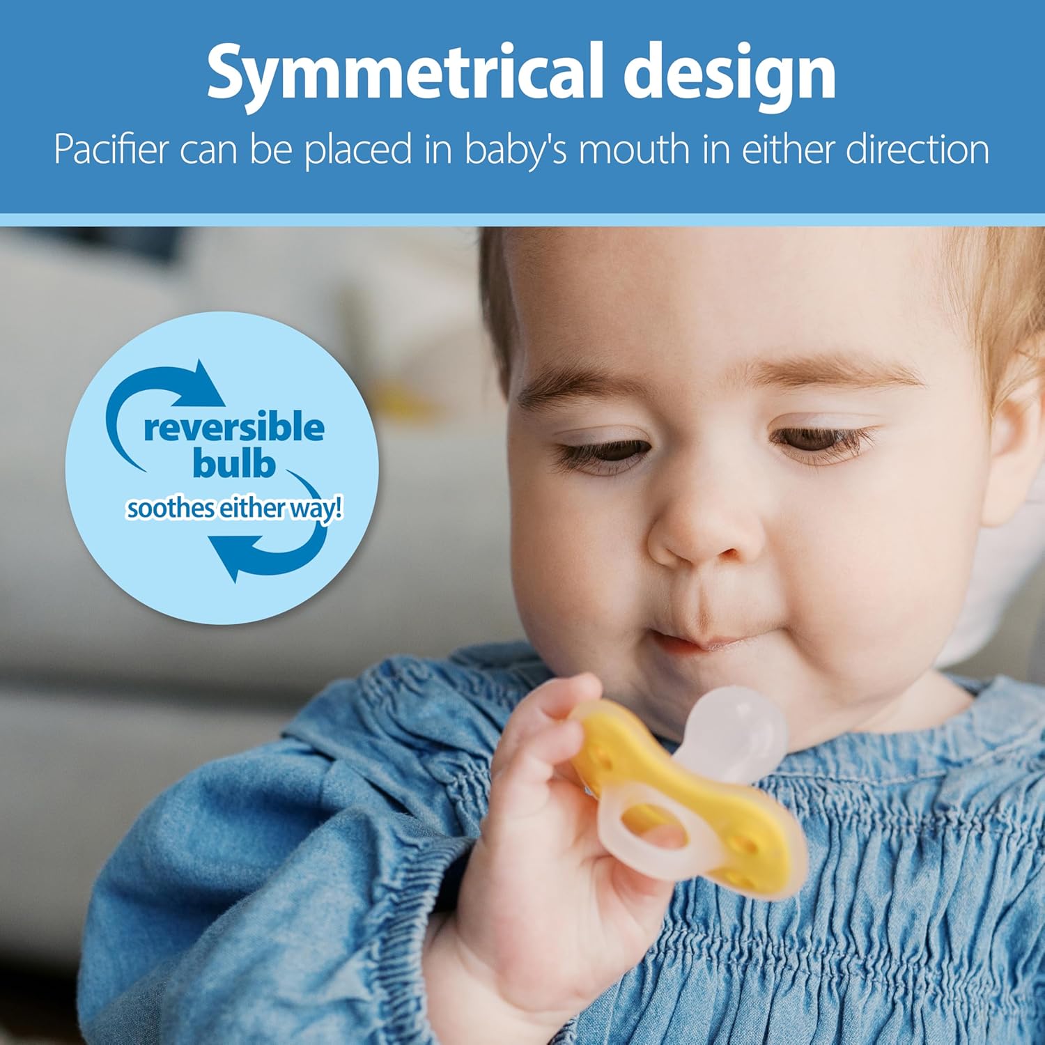 Highlights the symmetrical, reversible design of the pacifier that can be placed in the baby's mouth in either direction for convenience and ease of use.