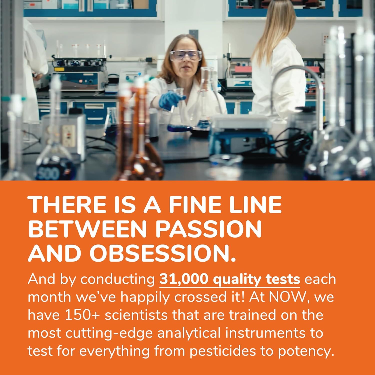 Highlights the company's rigorous quality control process and scientific capabilities to build trust in their products.