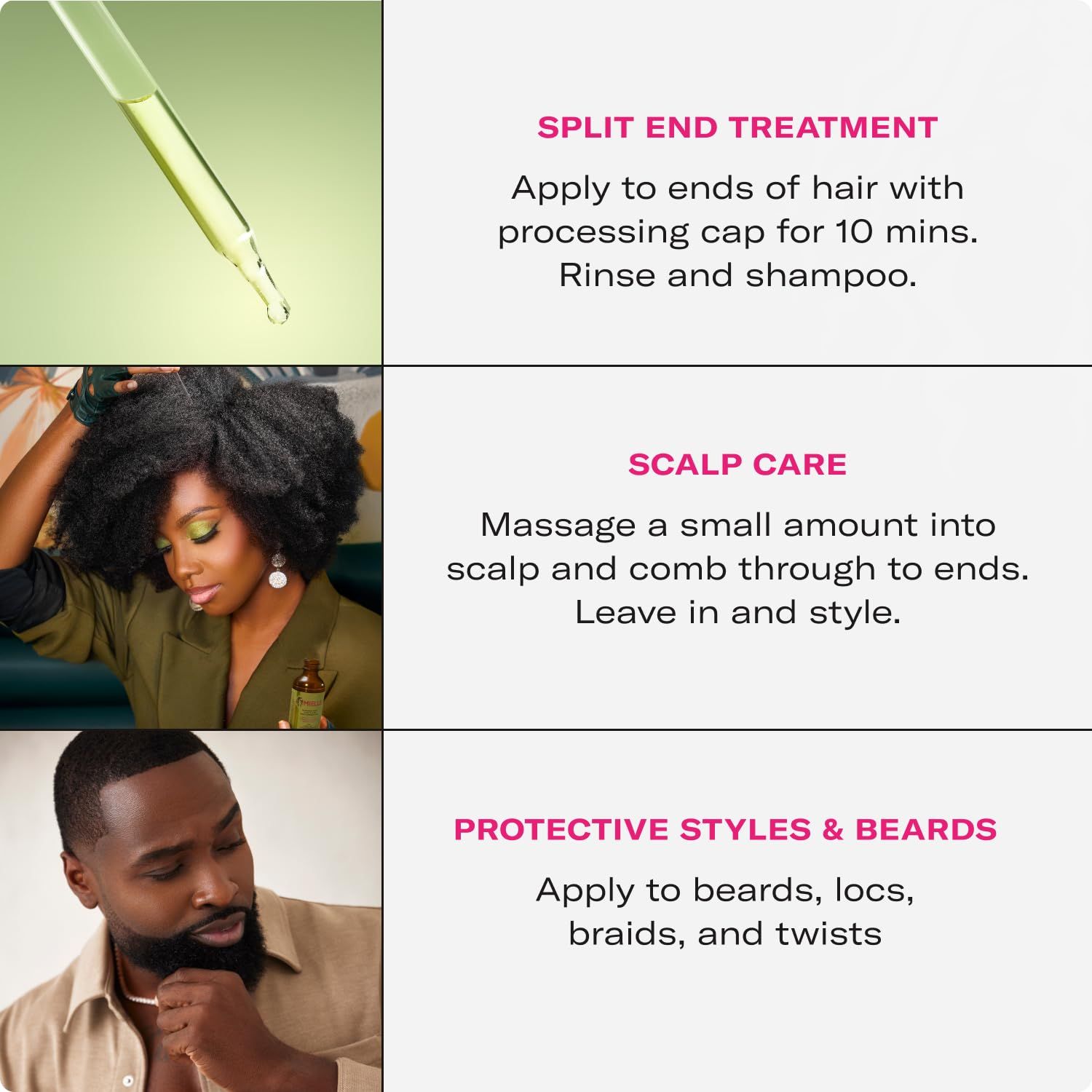 Demonstrates the versatility of the product by showing three different use cases: treating split ends, scalp care, and application to protective hairstyles and beards.