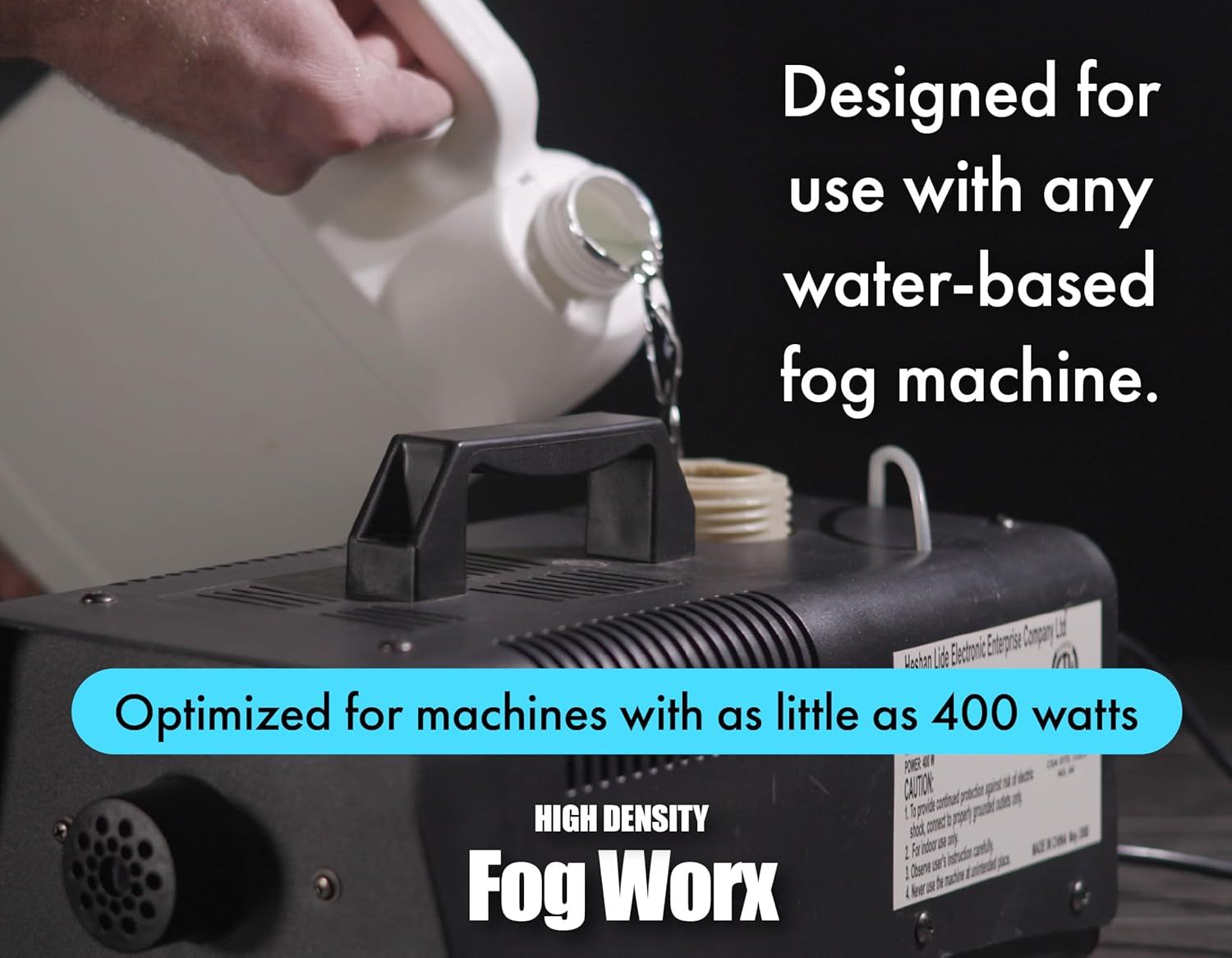Communicates that the fog fluid is compatible with any water-based fog machine and optimized for machines with as little as 400 watts, reassuring shoppers about versatility and safe use.