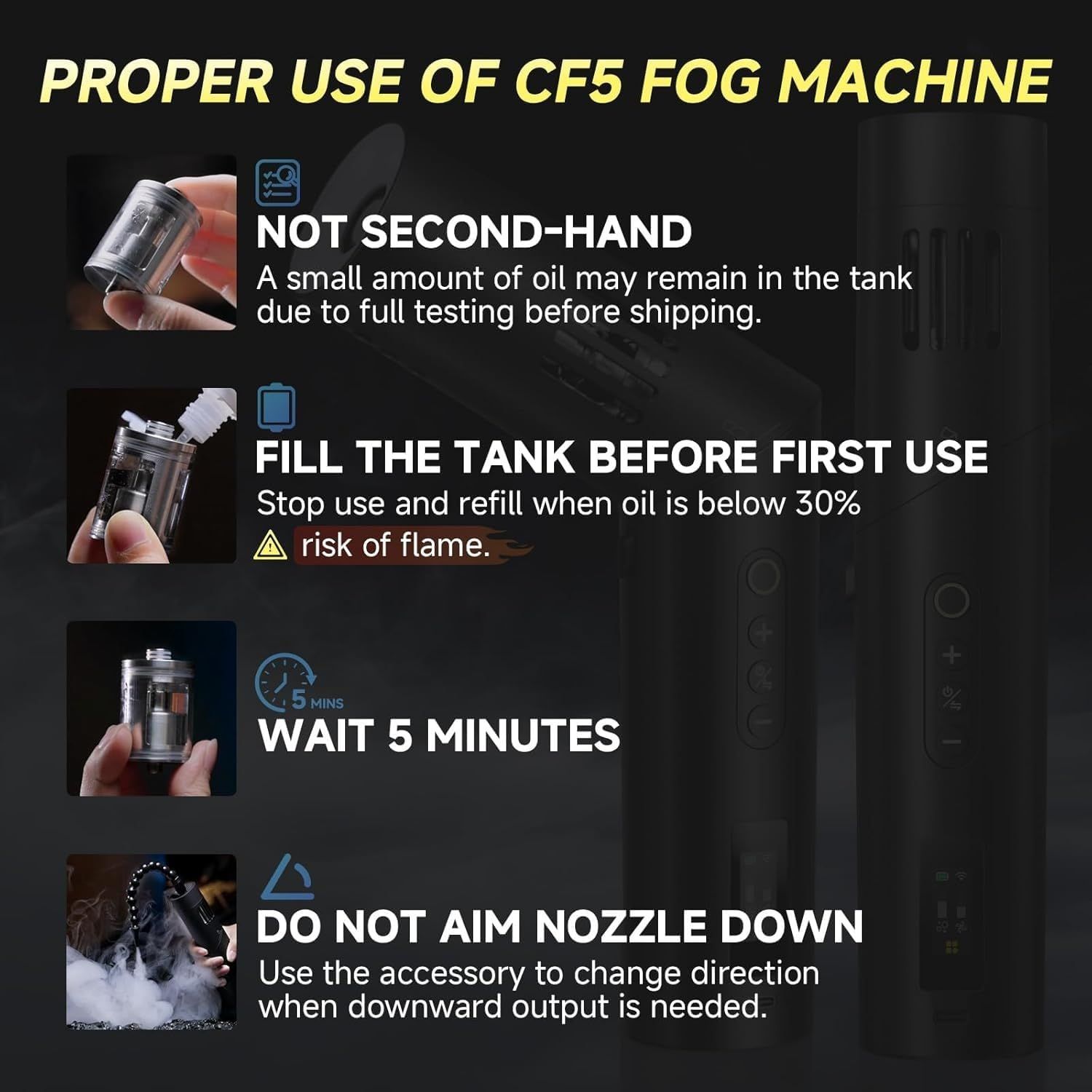 Educates the customer on how to properly use and maintain the CF5 fog machine through step-by-step instructions, including filling the tank, waiting time, and safety precautions to ensure safe and…