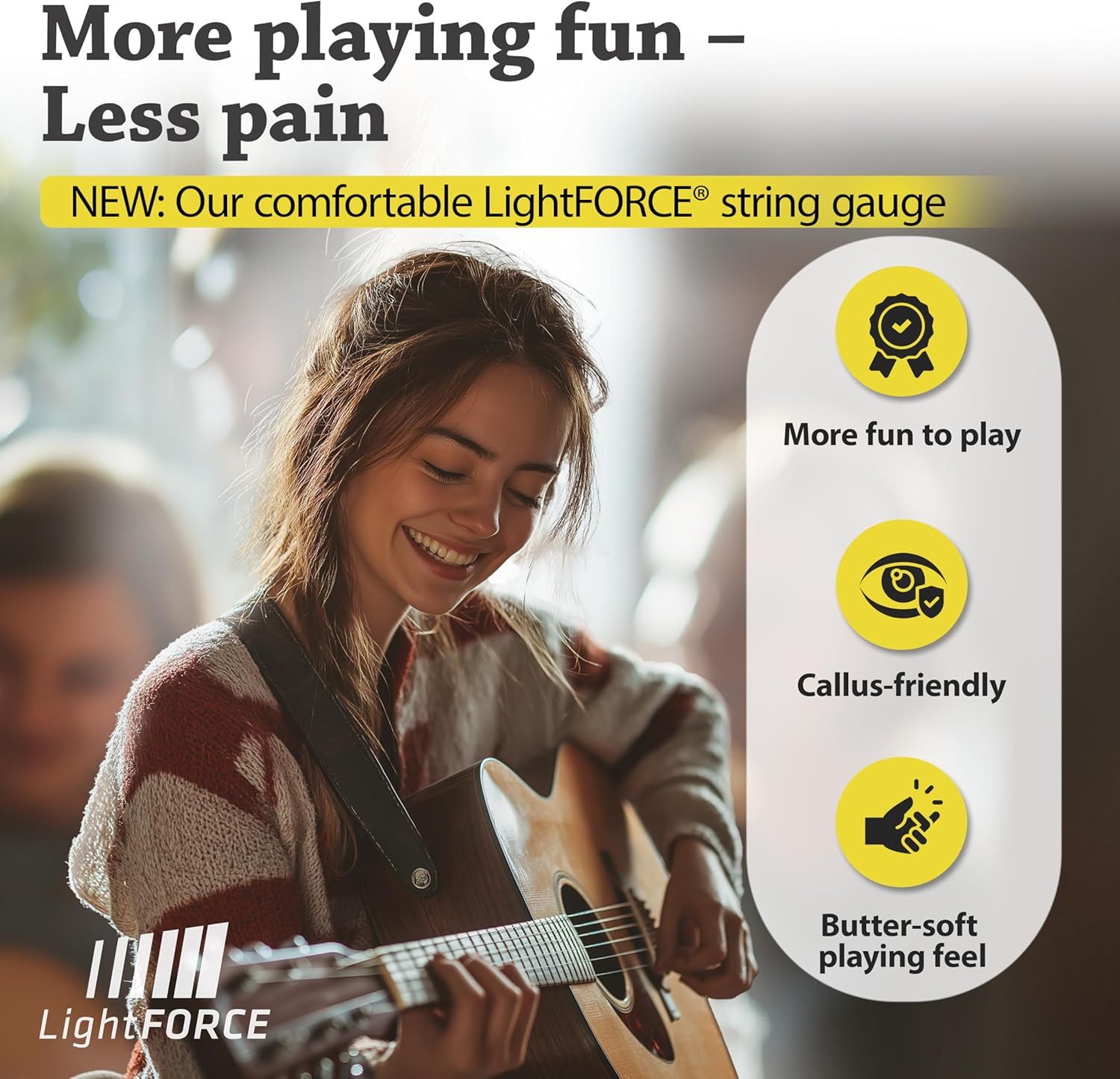 Communicates multiple benefits of the LightFORCE string gauge for guitar players, emphasizing comfort and enhanced playing experience to reduce pain and…