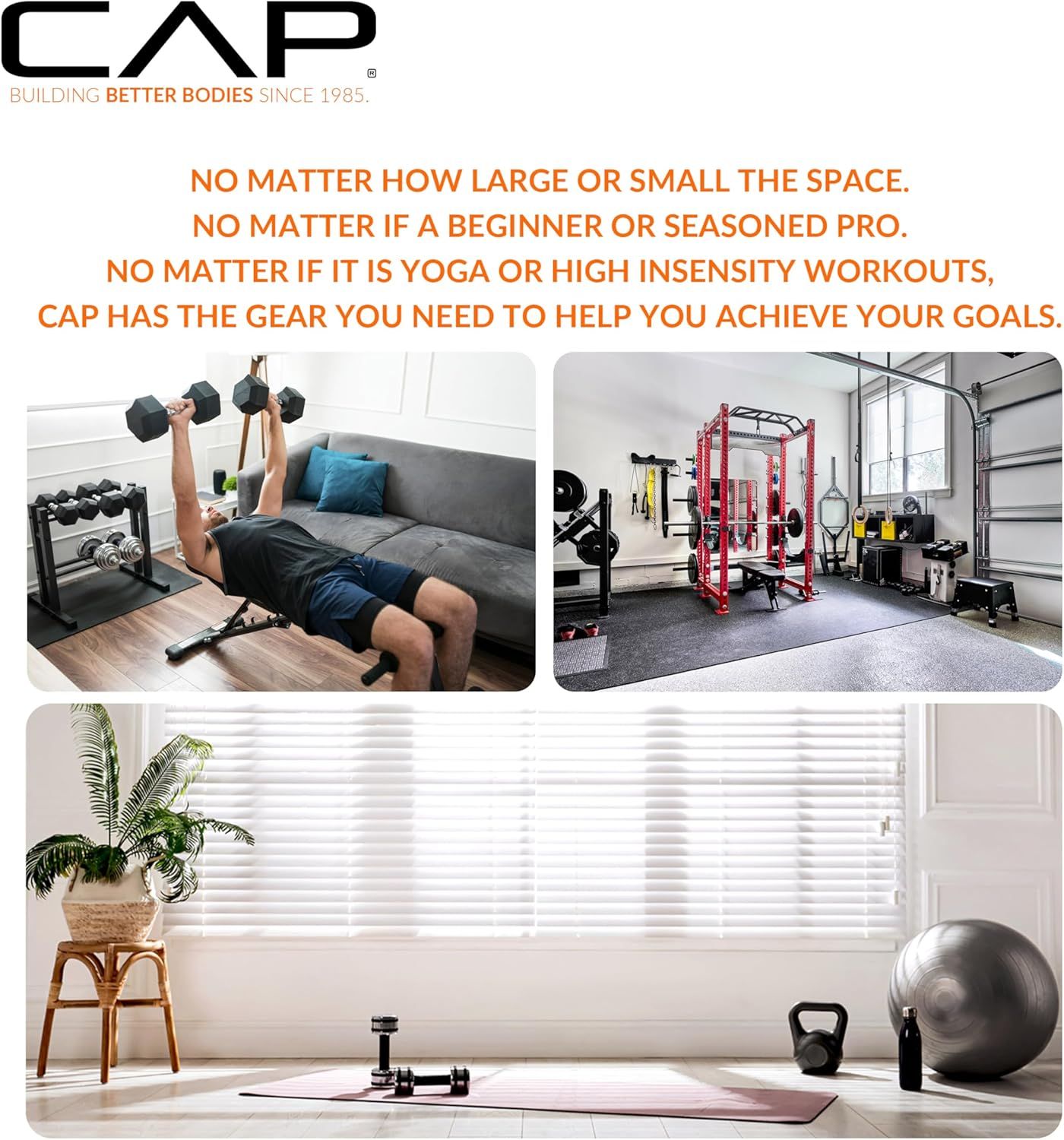 Demonstrates the versatility of CAP fitness equipment across multiple workout scenarios and spaces, from compact home setups to full garage gyms to yoga/wellness environments, reassuring shoppers…