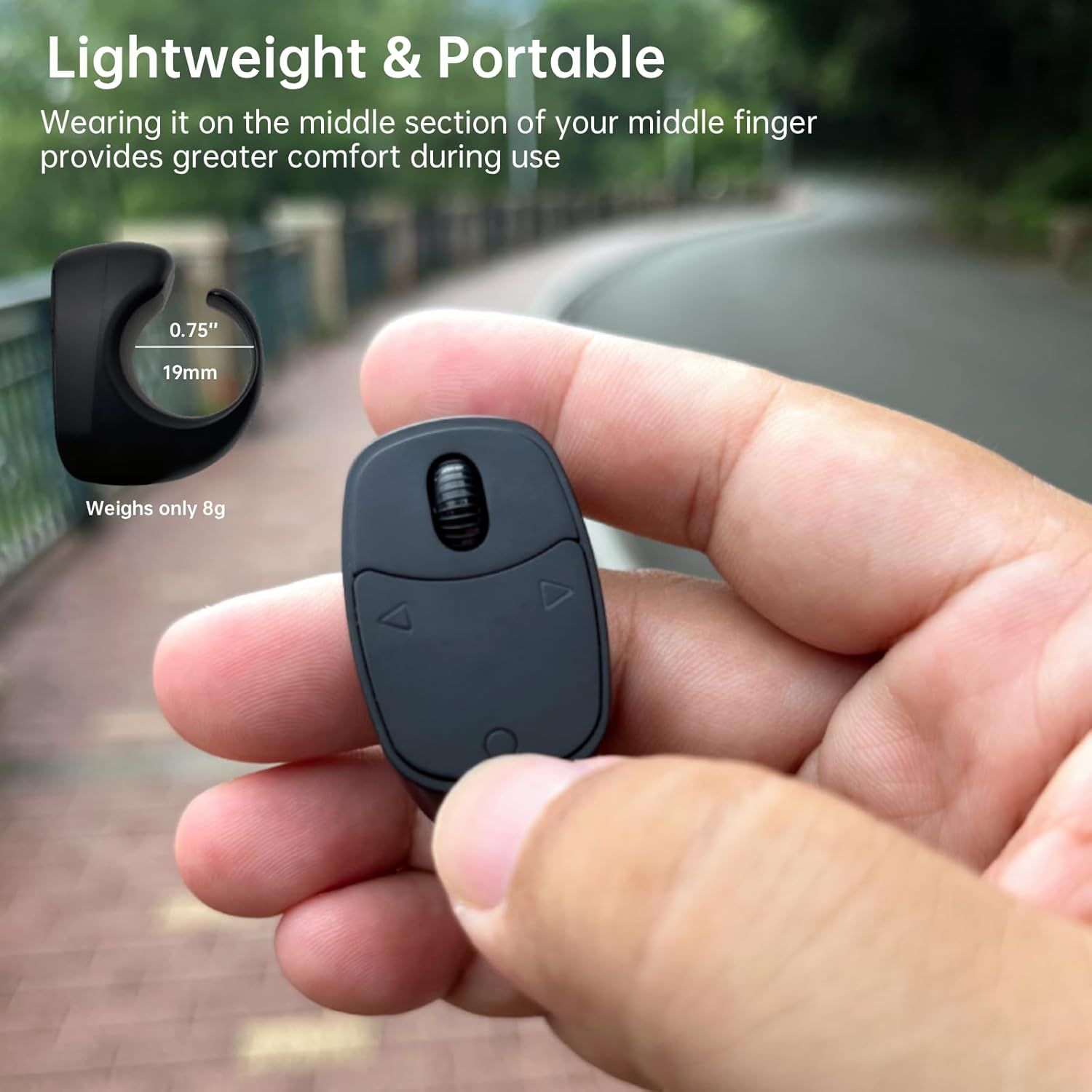 Communicates the product's ultra-compact dimensions (0.75"/19mm) and minimal weight (8g) to reassure shoppers that it's portable and comfortable to wear on a finger. Highlights the product's…