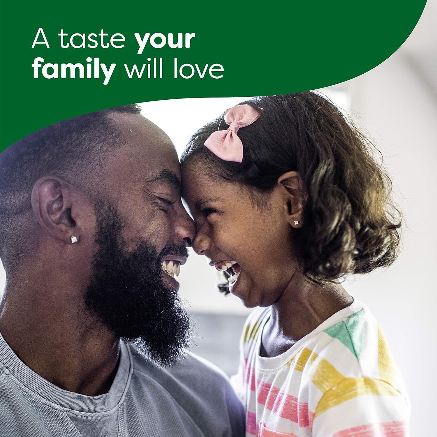 Communicates that the product has a taste that will appeal to and be loved by the whole family, creating emotional connection and reassurance for parents.