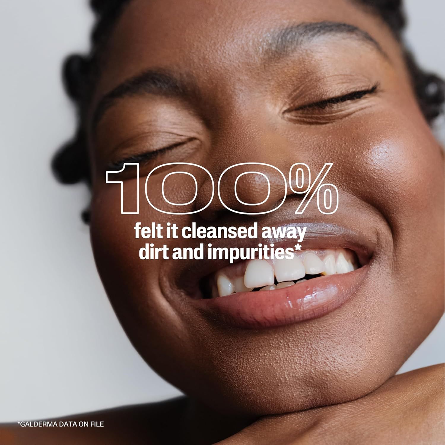 Communicates a quantifiable performance claim that 100% of users felt the product cleansed away dirt and impurities, building confidence in the product's effectiveness. Highlights the core benefit…