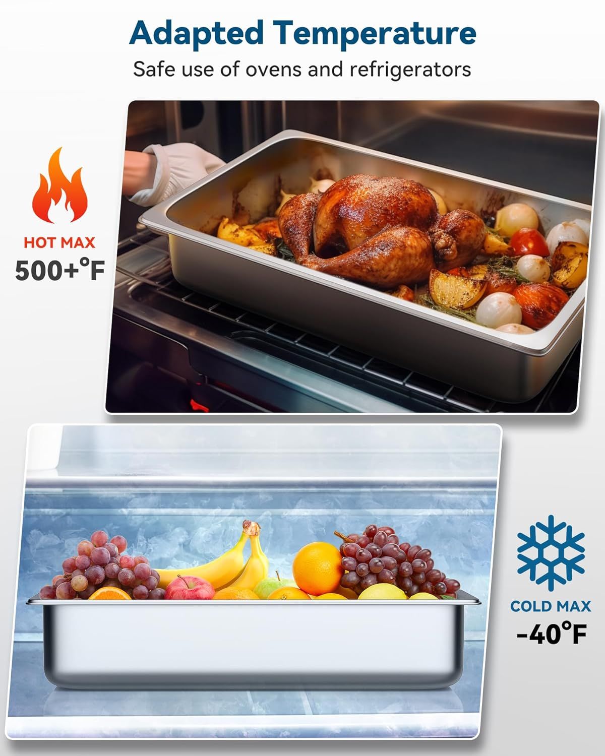 Communicates the product's extreme temperature tolerance (500°F hot max and -40°F cold max) to reassure shoppers that it's safe and versatile for both oven and refrigerator use. Highlights the core…
