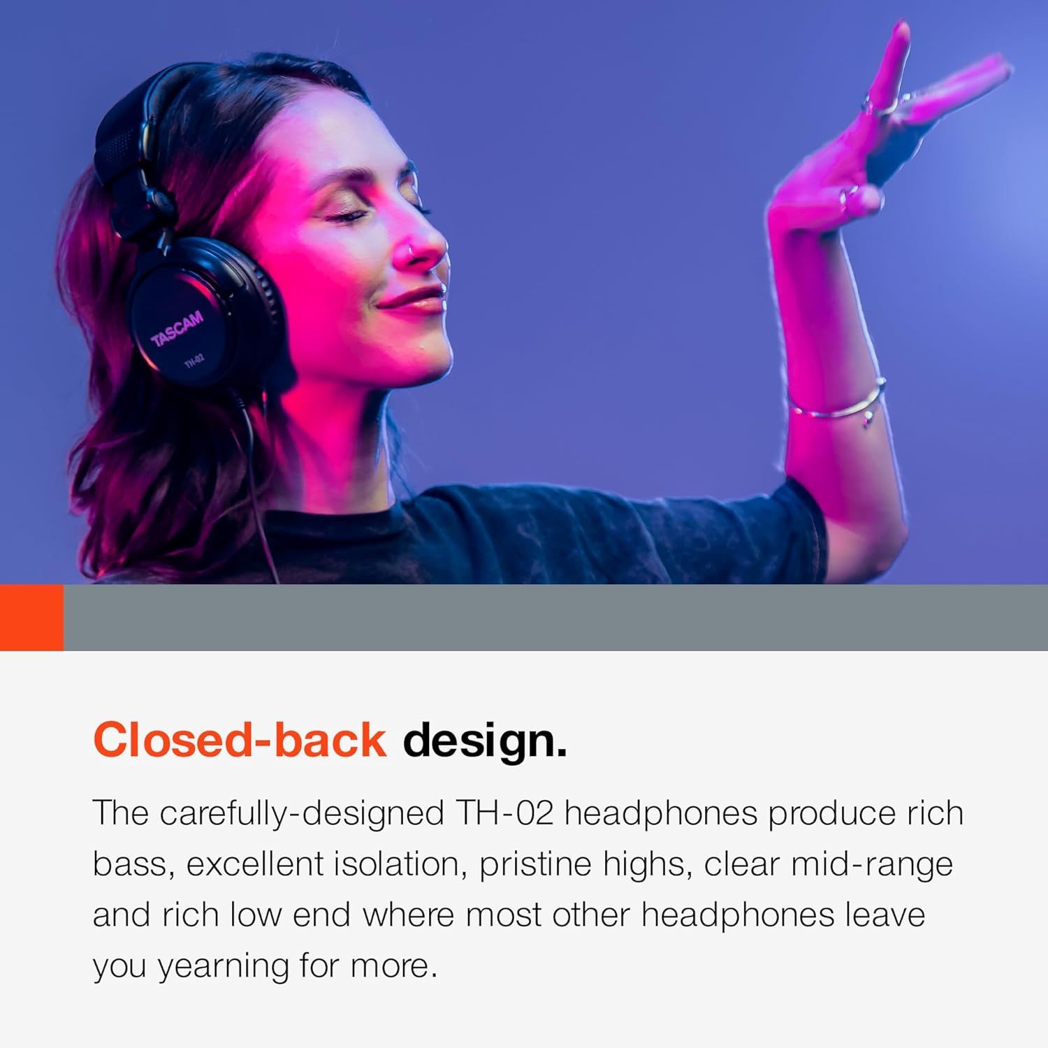 Communicates the closed-back design feature and its benefits of rich bass, excellent isolation, and superior audio quality to reassure shoppers of…