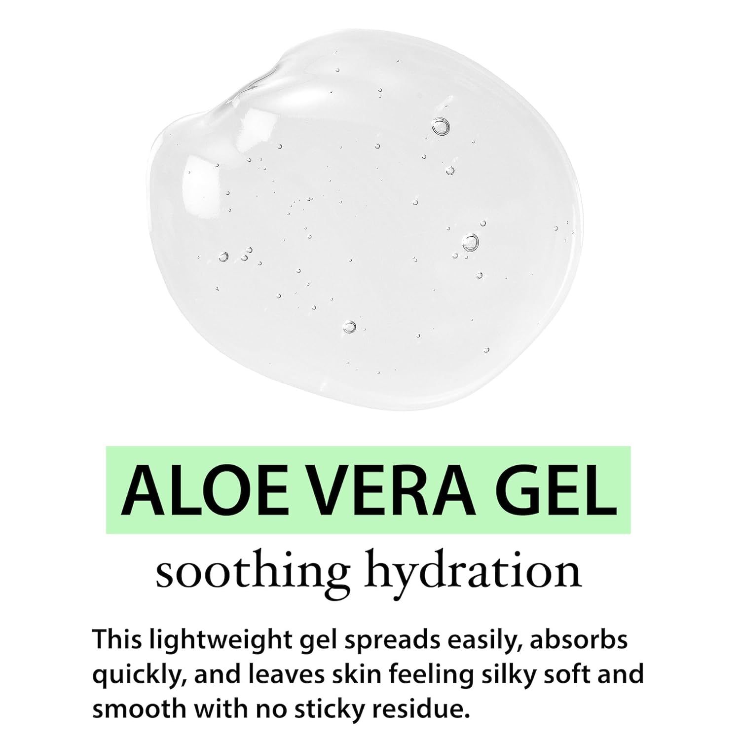 Communicates the key benefit of the aloe vera gel—soothing hydration with a lightweight, fast-absorbing texture that leaves skin silky smooth without residue.