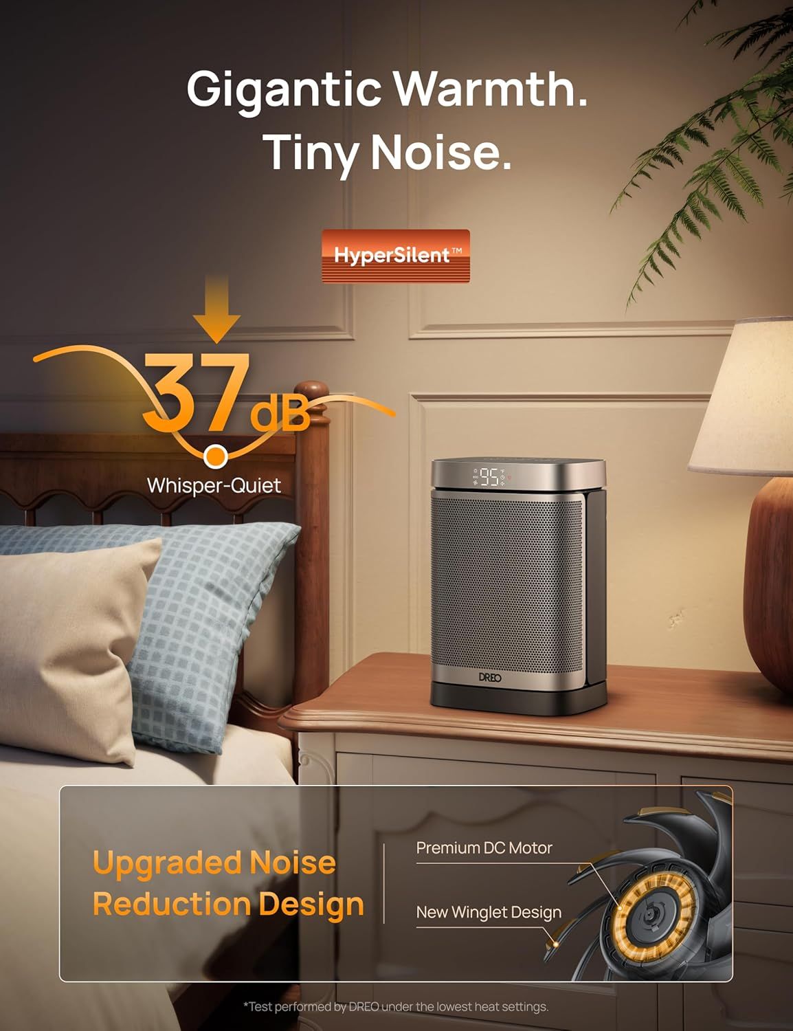 Communicates the product's ultra-quiet performance with a specific decibel measurement to reassure shoppers that this heater won't disrupt their sleep or…