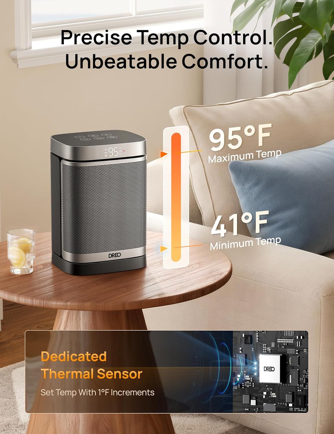 Communicates the precise temperature control range and accuracy of the heater, reassuring shoppers they can achieve exact comfort levels with 1-degree…
