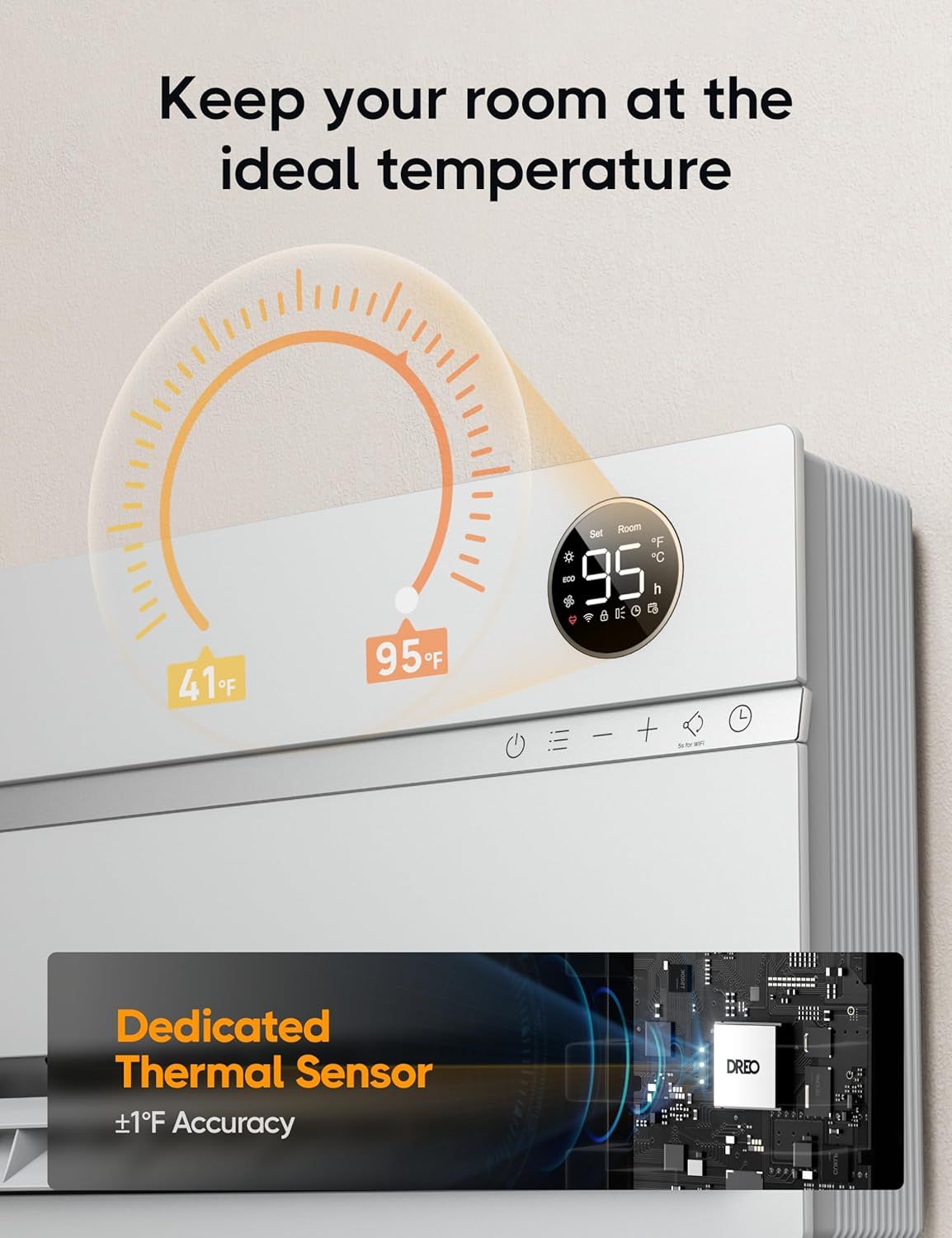 Communicates the air conditioner's ability to maintain ideal room temperature through its digital display and highlights the precision of its dedicated…
