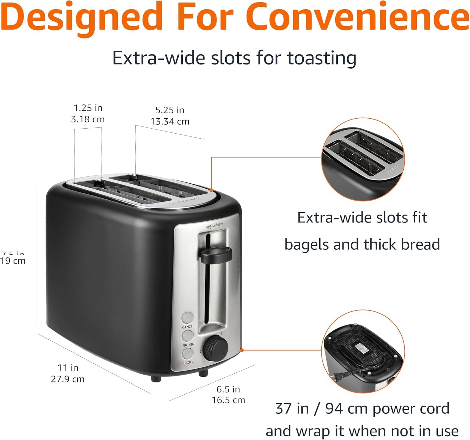 Communicates multiple convenience features of the toaster including extra-wide slots for versatile toasting and a long power cord with wrap storage for easy…