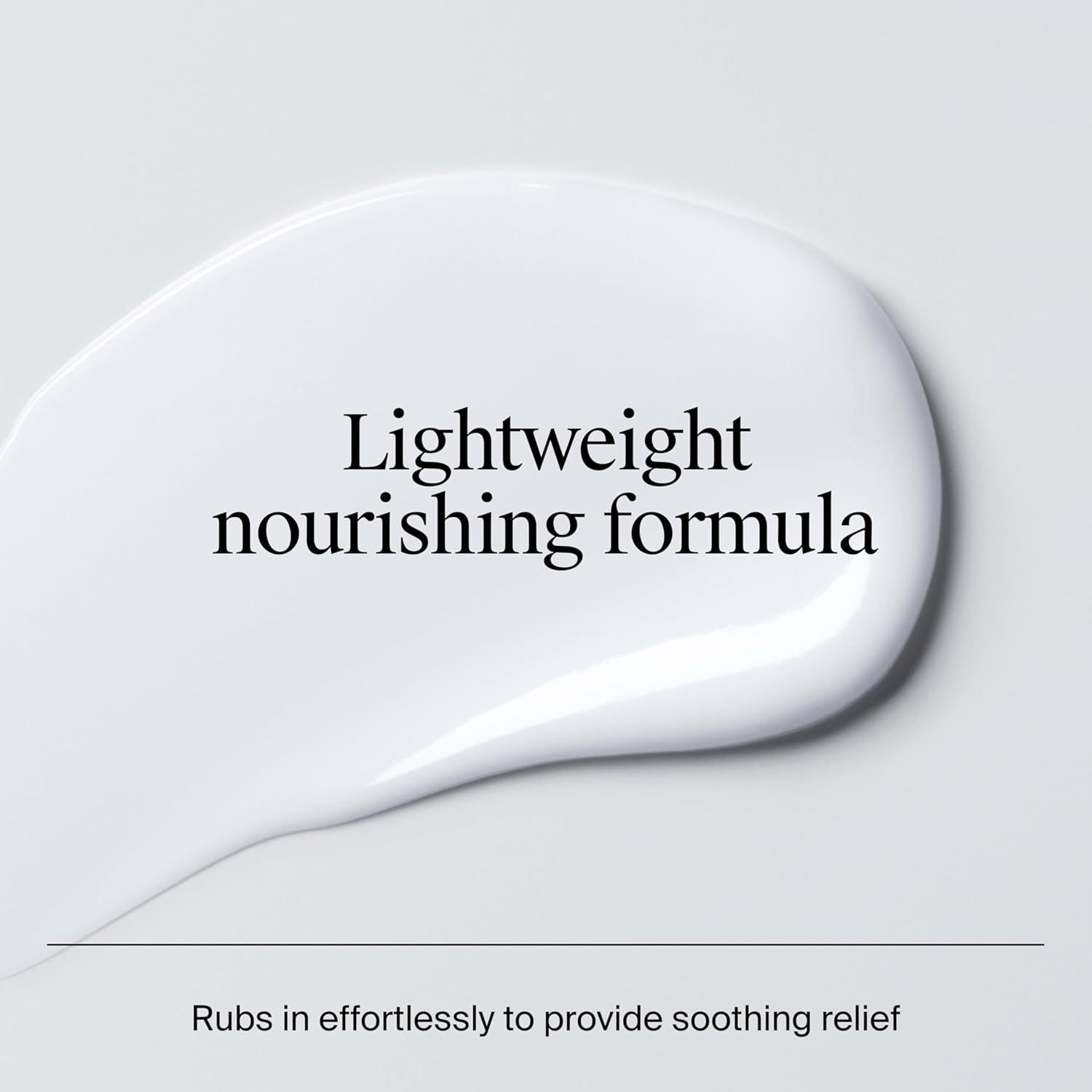 Communicates that the product has a lightweight, nourishing texture that rubs in effortlessly to provide soothing relief, reassuring shoppers about ease of…