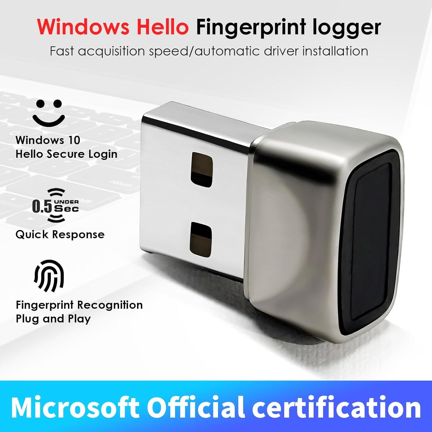Communicates multiple key benefits of the fingerprint logger in a segmented layout: secure login compatibility, fast response time, plug-and-play ease, and Microsoft certification to reassure…
