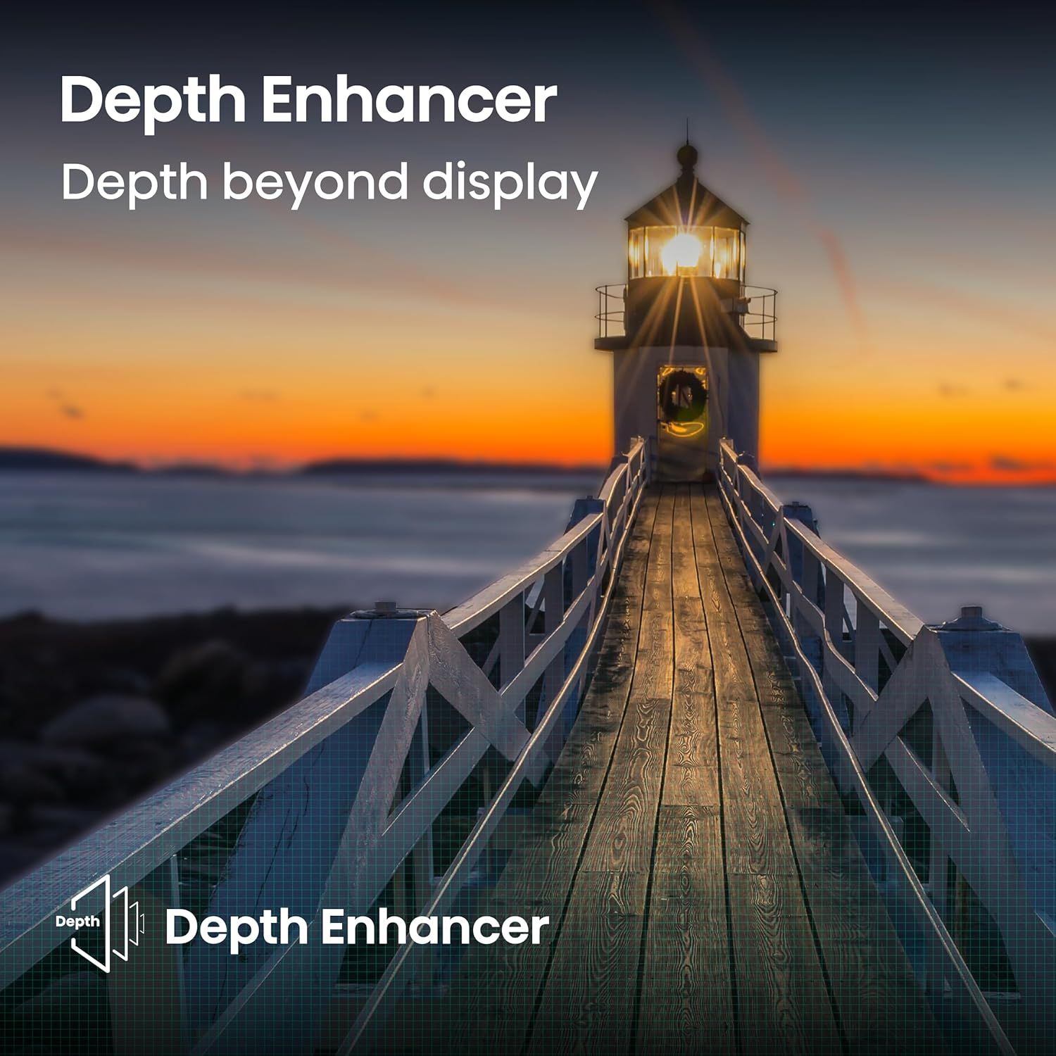 Communicates the product's ability to enhance depth perception beyond typical display capabilities, using a visually striking lighthouse image to demonstrate the depth effect.
