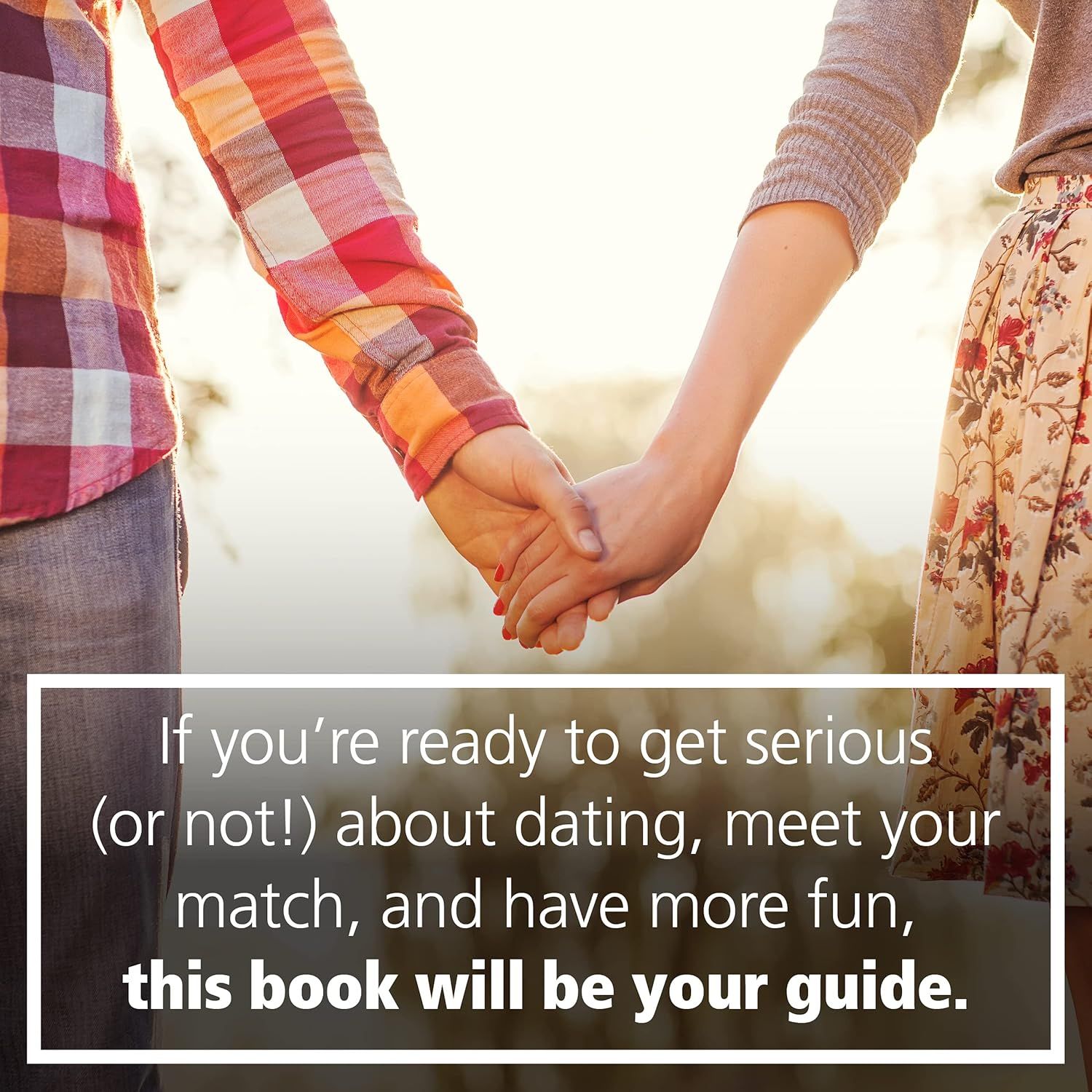 Establishes emotional connection and real-world context for a dating/relationship book by showing a romantic lifestyle scene with text overlay explaining the book's purpose.