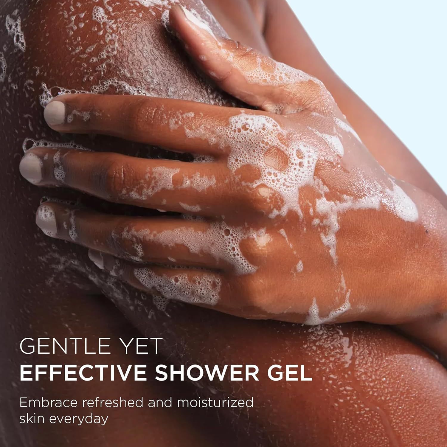 Communicates that the shower gel is both gentle on skin and effective at cleansing, while delivering moisturized, refreshed skin for everyday use.