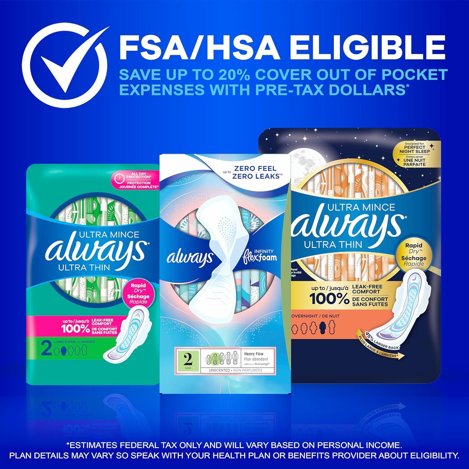 Communicates that Always products are FSA/HSA eligible with tax savings benefits, while showcasing the brand's product lineup to help shoppers understand their options.