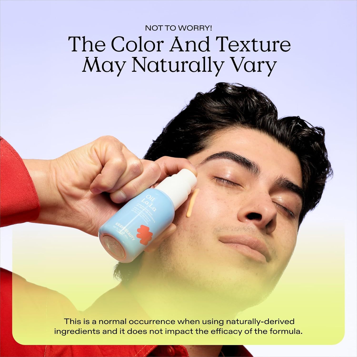 Reassures shoppers that natural color and texture variations in the product are normal and do not affect performance, building trust in the naturally-derived formula.
