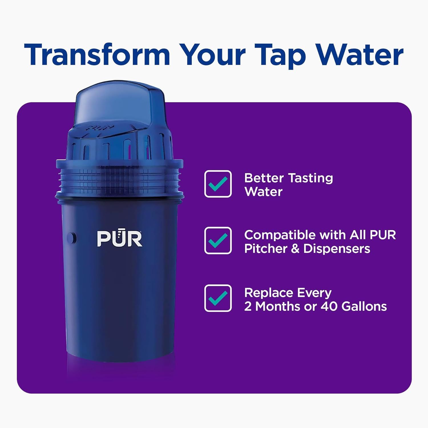 Communicates three distinct benefits of the PUR water filter in a segmented checklist layout: improved taste, universal compatibility with PUR systems, and…