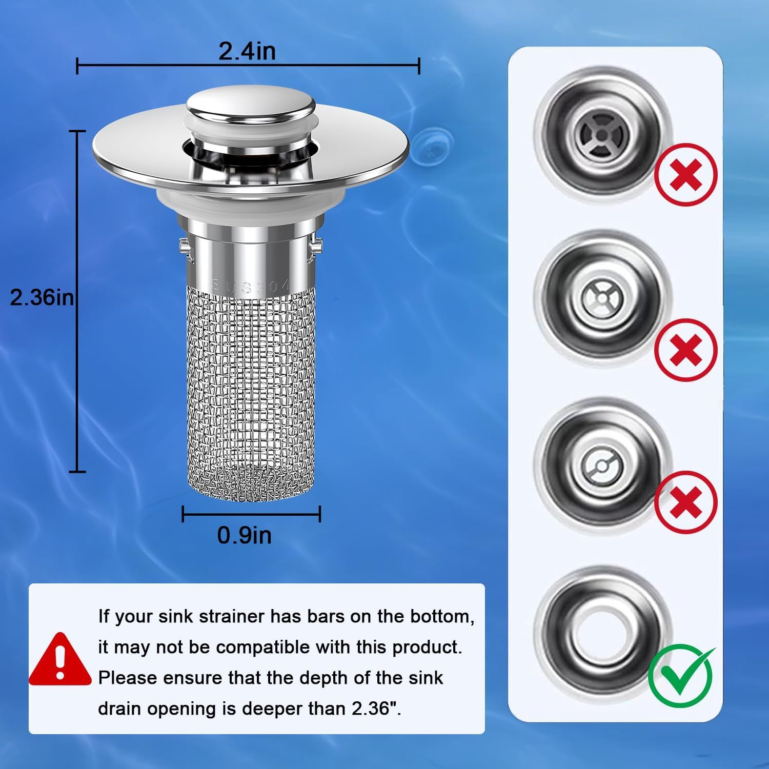 Communicates the exact physical dimensions of the sink strainer (2.4in width, 2.36in height, 0.9in base) and shows which sink drain types are compatible versus incompatible, helping shoppers…