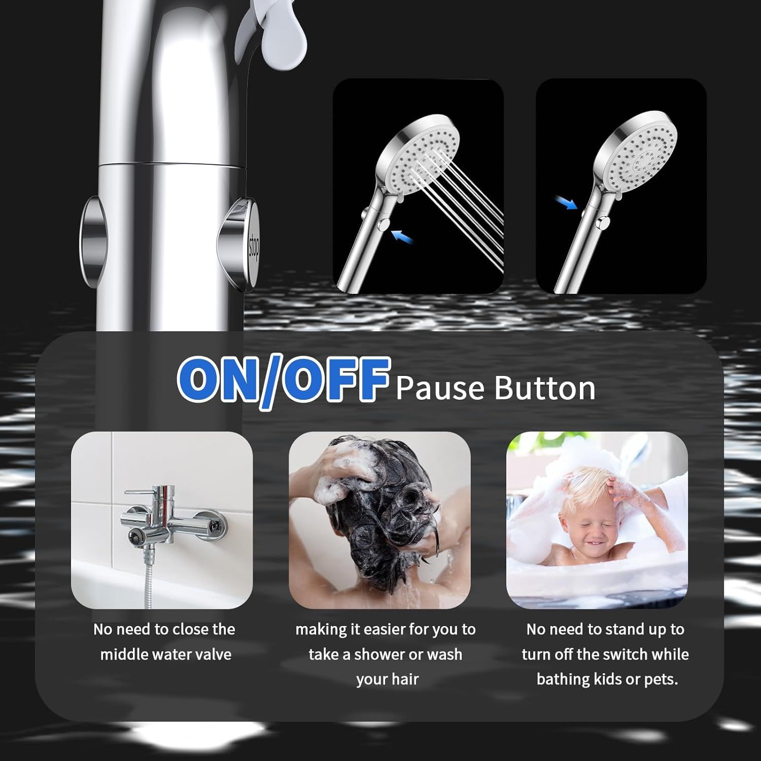 Communicates multiple benefits of the showerhead's pause button feature: no need to close the water valve, easier showering and hair washing, and convenient…