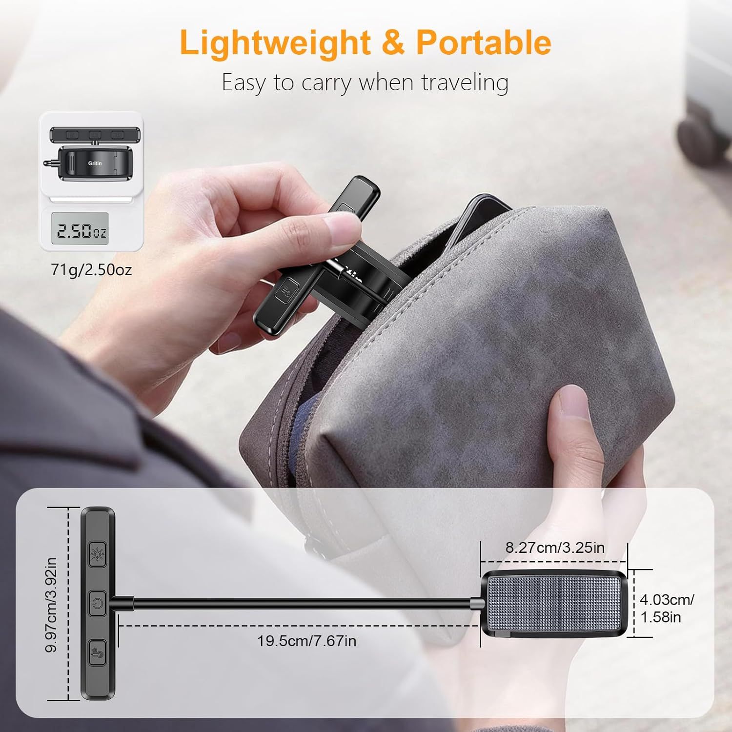 Communicates the product's portability through exact weight (71g/2.50oz) and dimensional measurements, reassuring shoppers that it's travel-friendly and easy to carry. Highlights the core benefit of…