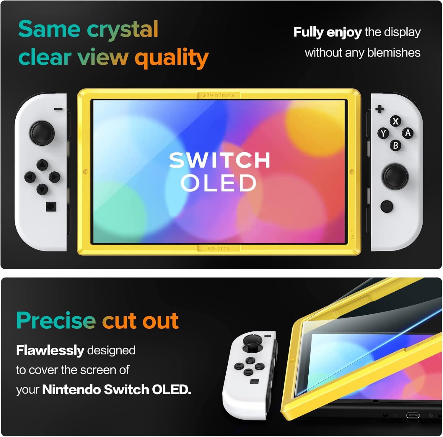 Communicates two distinct benefits of the screen protector: superior display clarity without blemishes and precise custom fit for the Nintendo Switch OLED.