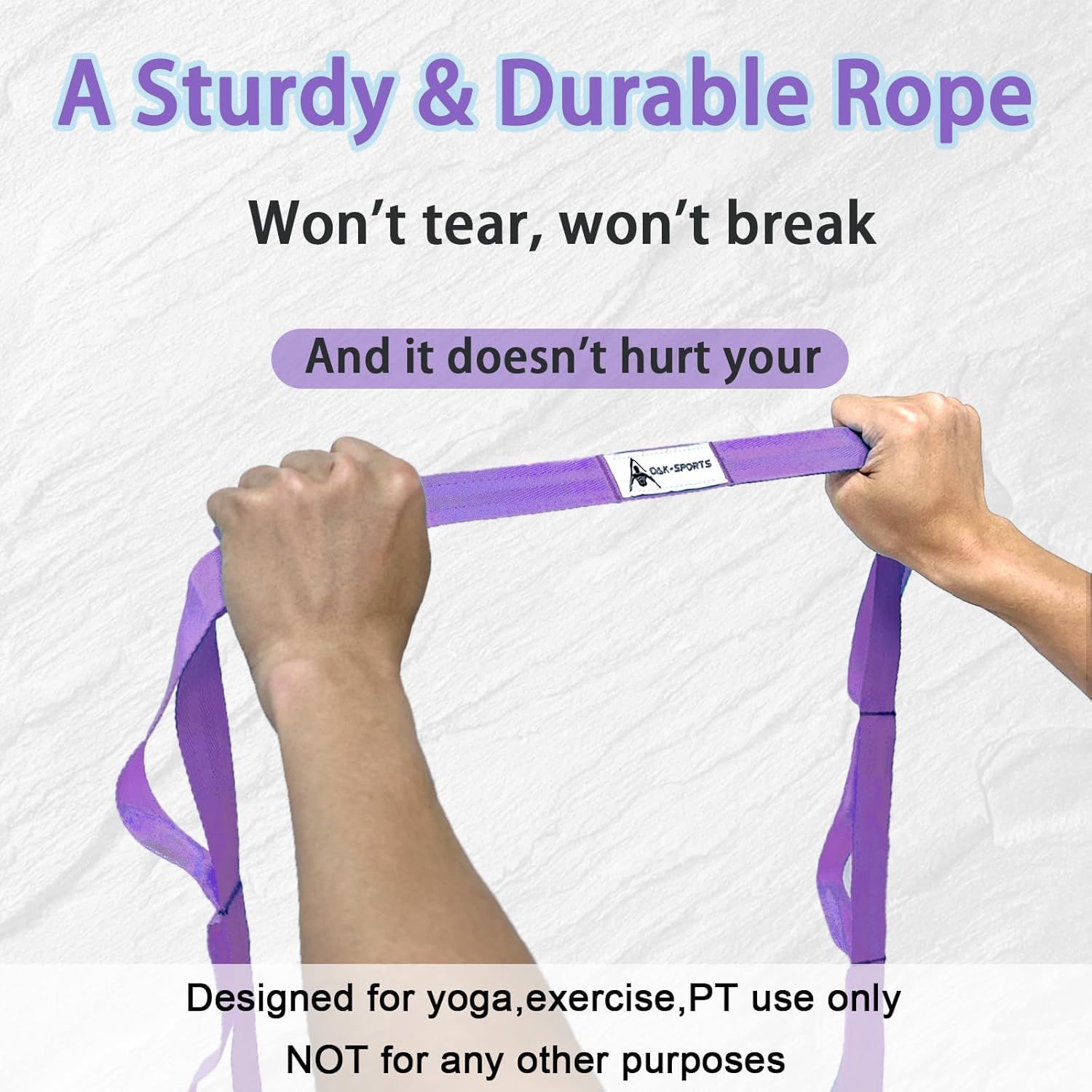Communicates the rope's durability and comfort to reassure shoppers that it can withstand stretching and pulling without tearing, breaking, or causing discomfort during yoga and exercise use.