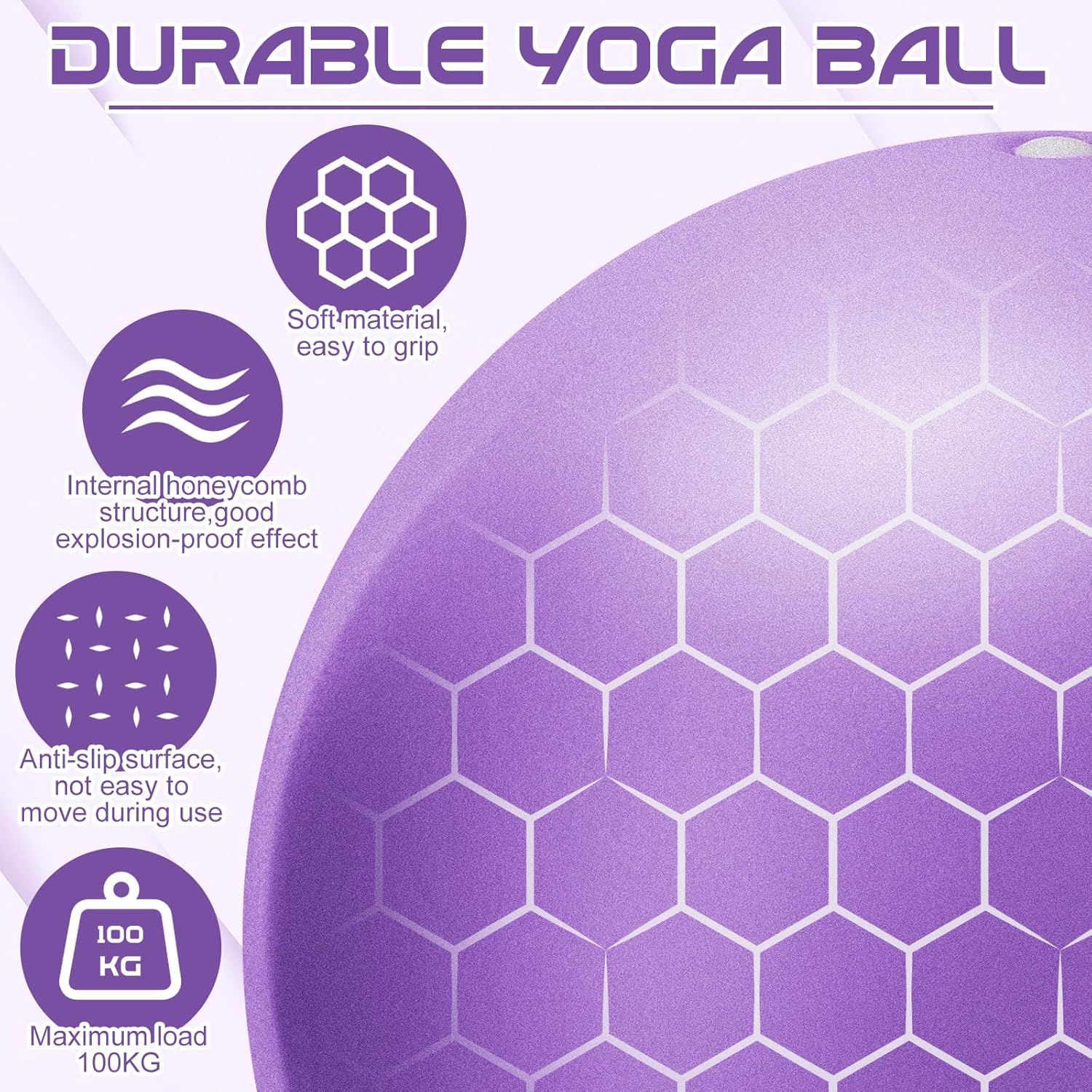 Communicates multiple key benefits of the yoga ball including its soft grip, explosion-proof internal structure, anti-slip surface, and 100KG weight capacity to reassure shoppers of its quality and…