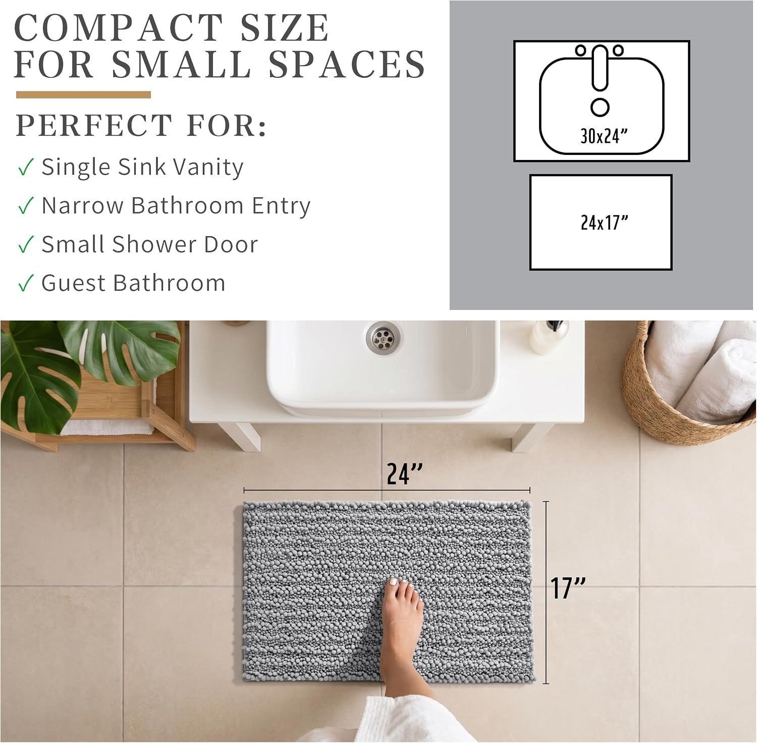 Communicates the physical dimensions of the bath mat (24x17 inches) and shows it is designed to fit small spaces like narrow bathrooms and guest bathrooms. Demonstrates the various bathroom spaces…