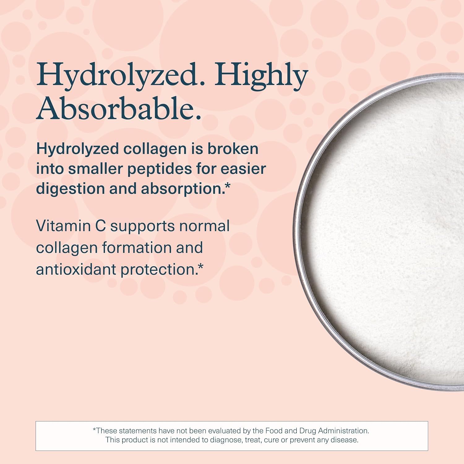 Explains that the collagen is hydrolyzed into smaller peptides for easier digestion and absorption, reassuring shoppers about product efficacy.